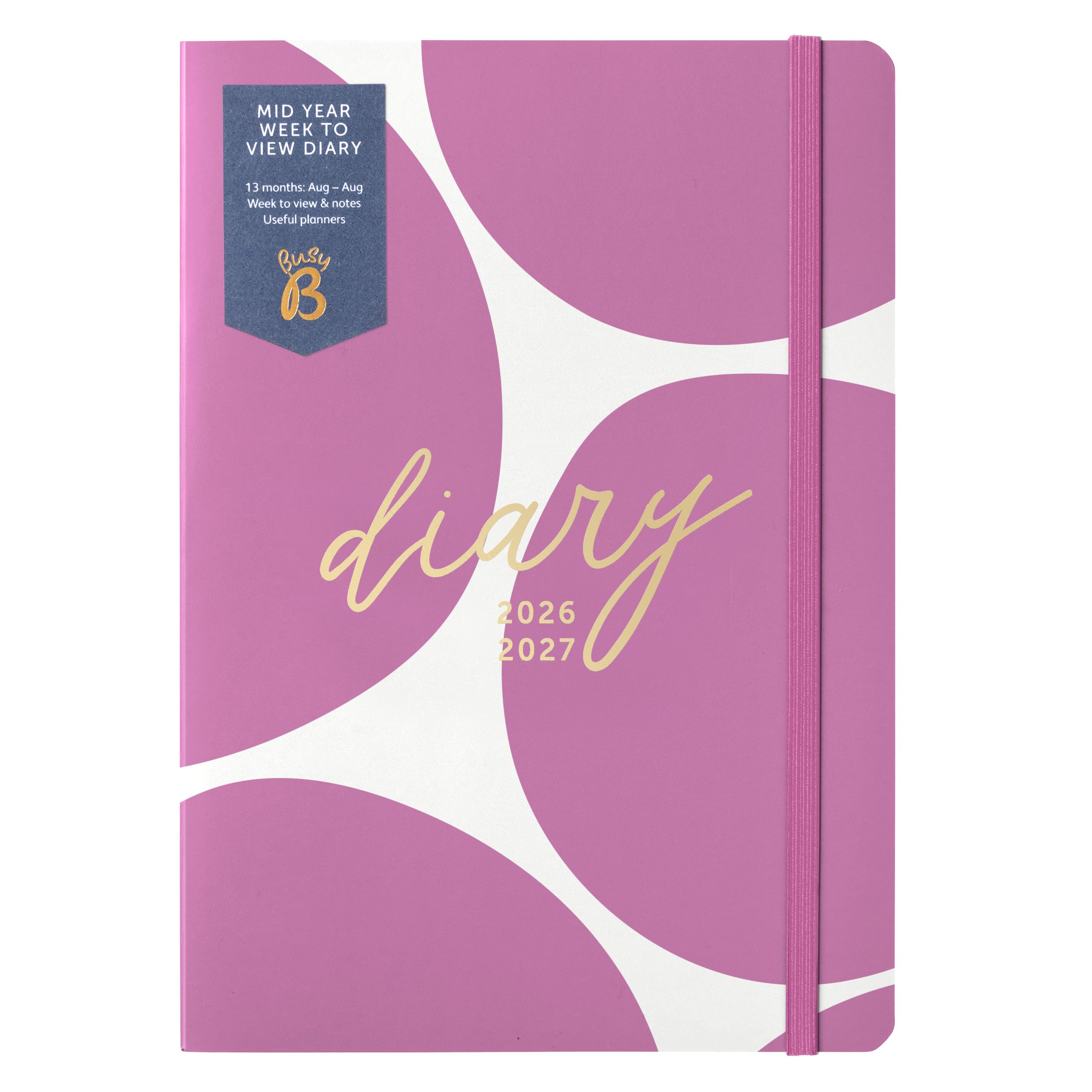 Busy B A5 Week-to-View Diary - Mid-Year Academic Planner- Aug '26 - Aug '27 - Spot Print Journal – Weekly Layout opposite a Notes Page, Goals, Expenses, Pen Loop & Elastic Closure