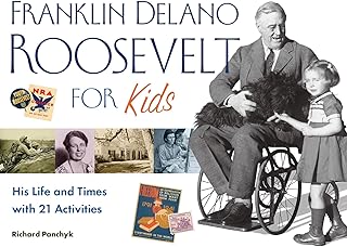 Franklin Delano Roosevelt for Kids: His Life and Times with 21 Activities (24) (For Kids series)