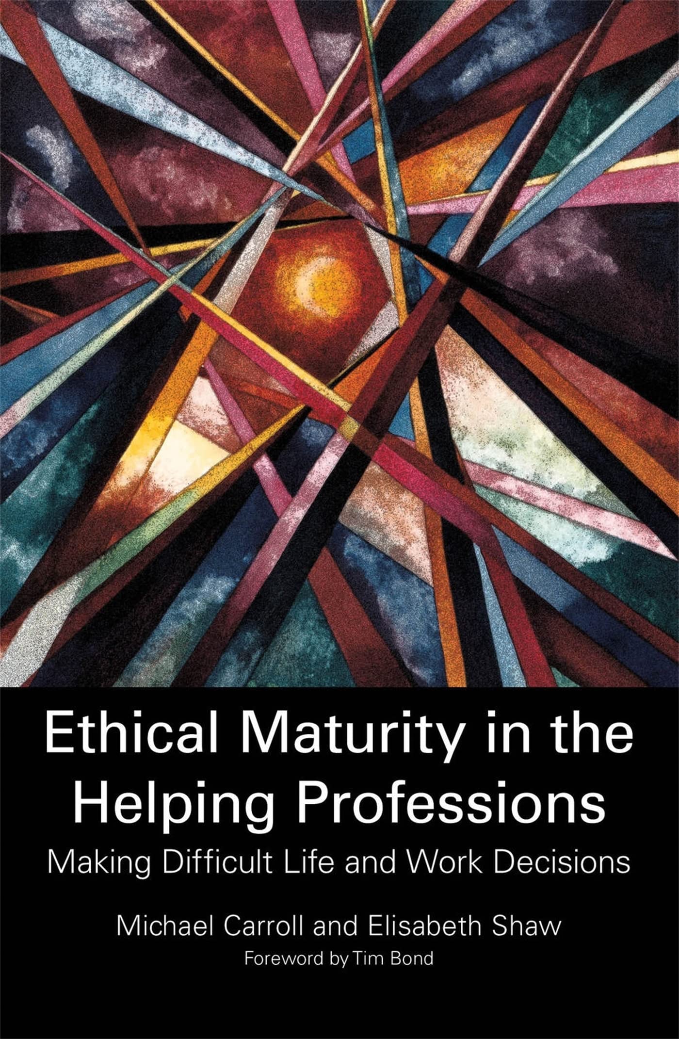 Ethical Maturity in the Helping Professions: Making Difficult Life and Work Decisions