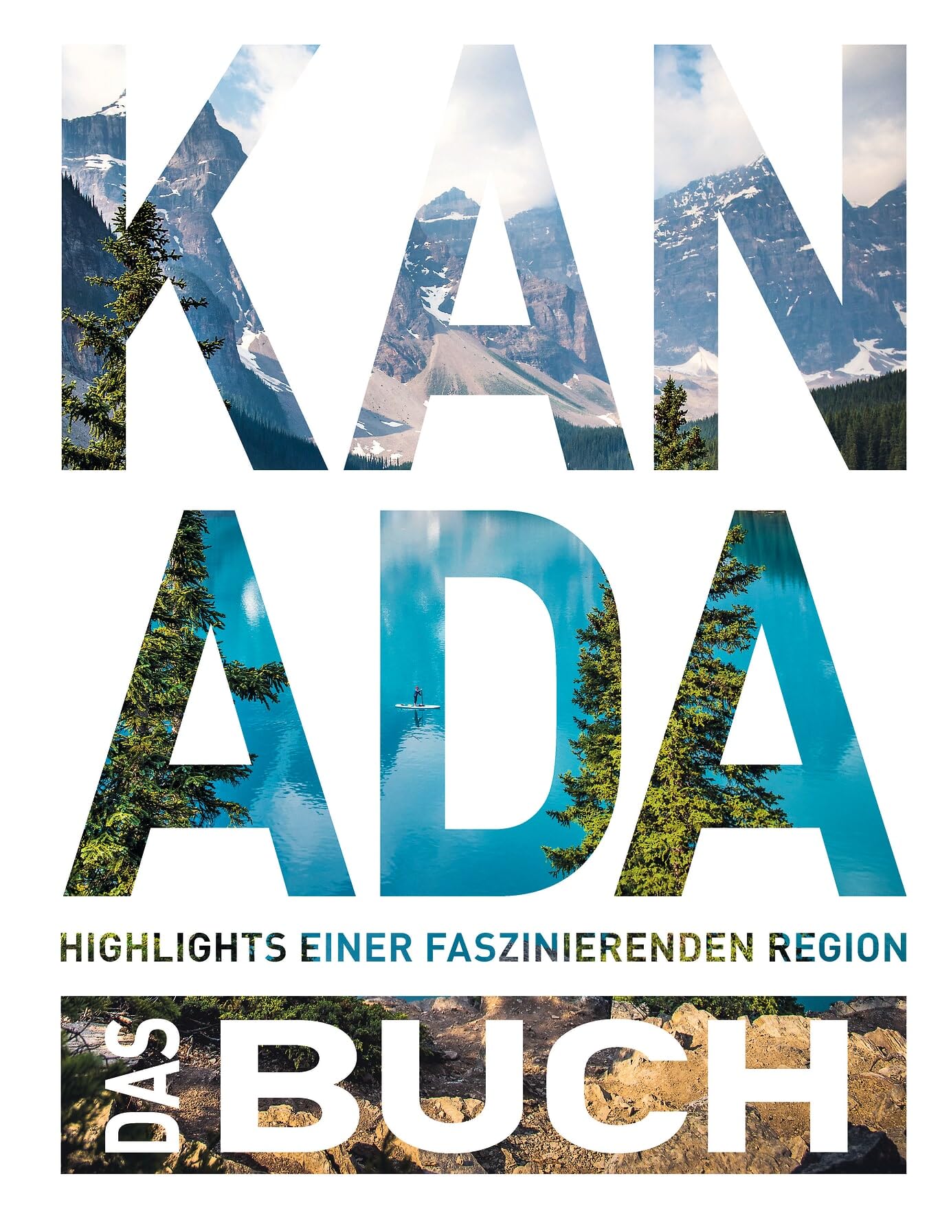 KUNTH Kanada. Das Buch: Highlights eines faszinierenden Landes (KUNTH Das Buch)