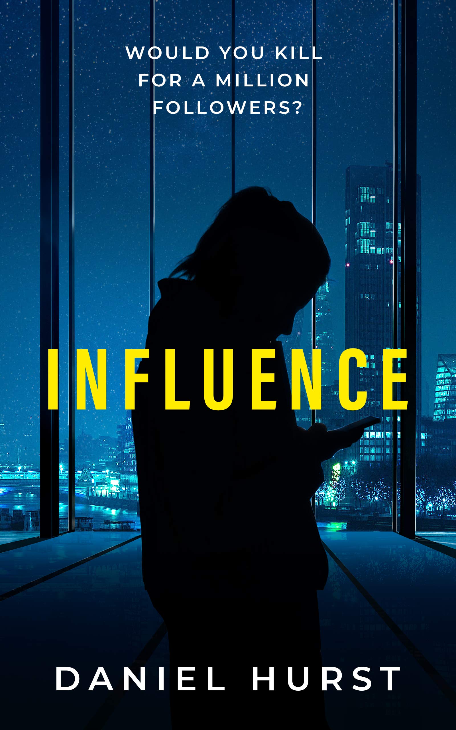 Influence: A Social Media Thriller (Influencing Trilogy Book 1)