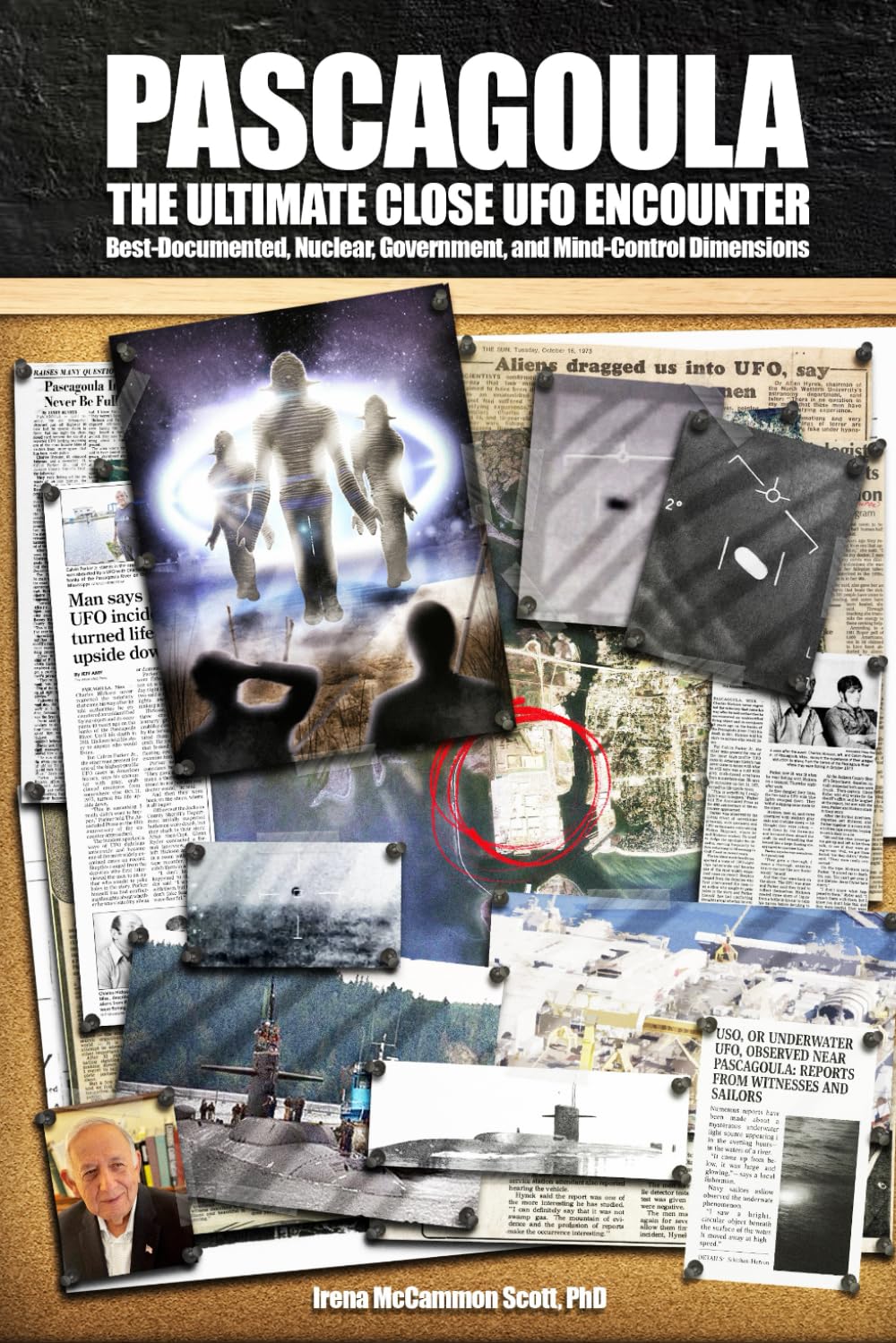 PASCAGOULA - THE ULTIMATE CLOSE UFO ENCOUNTER: Best-Documented, Nuclear, Government and Mind-Control Dimensions