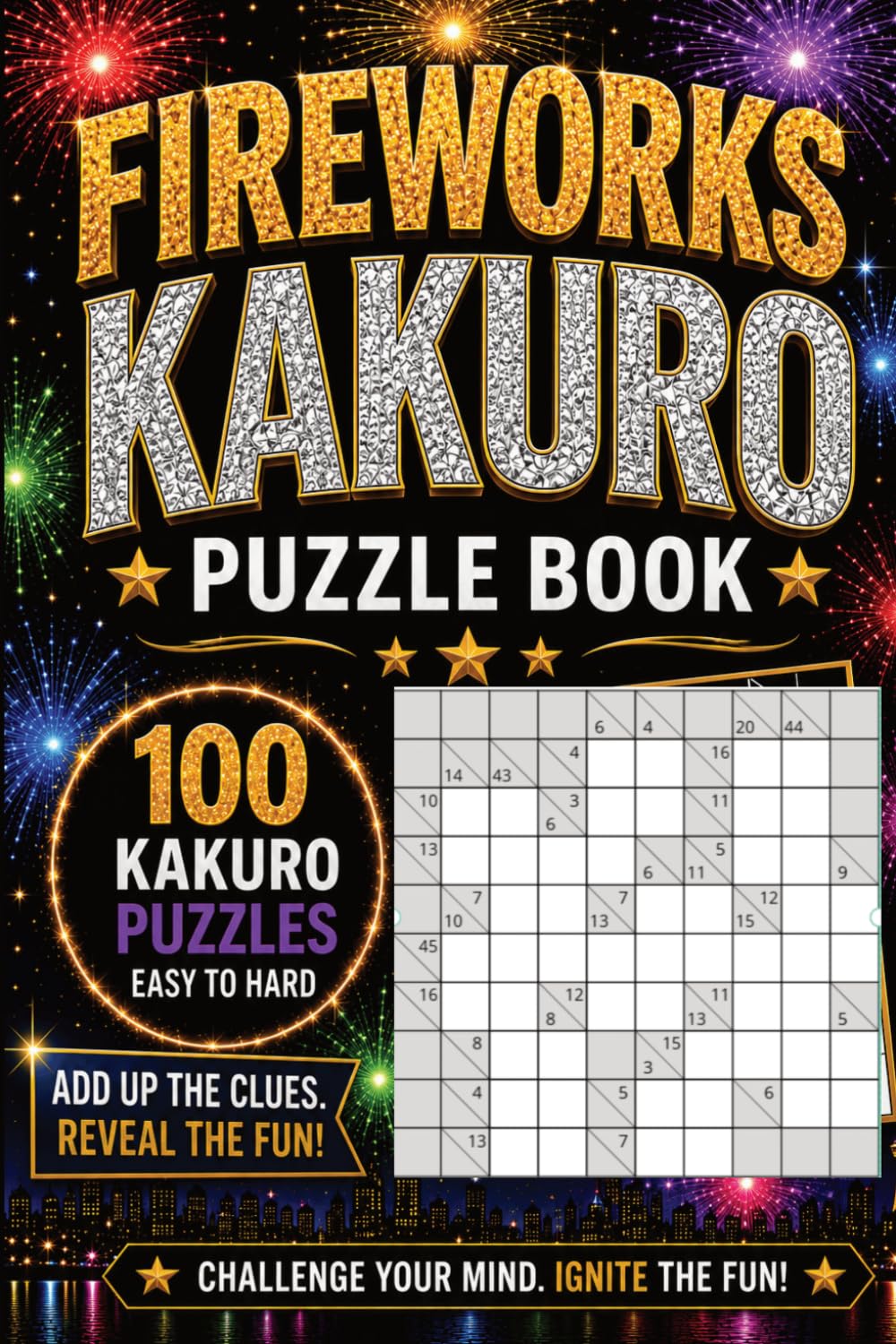 Fireworks Kakuro Puzzles: 100 Kakuro Number Crosswords for Adults and Teens