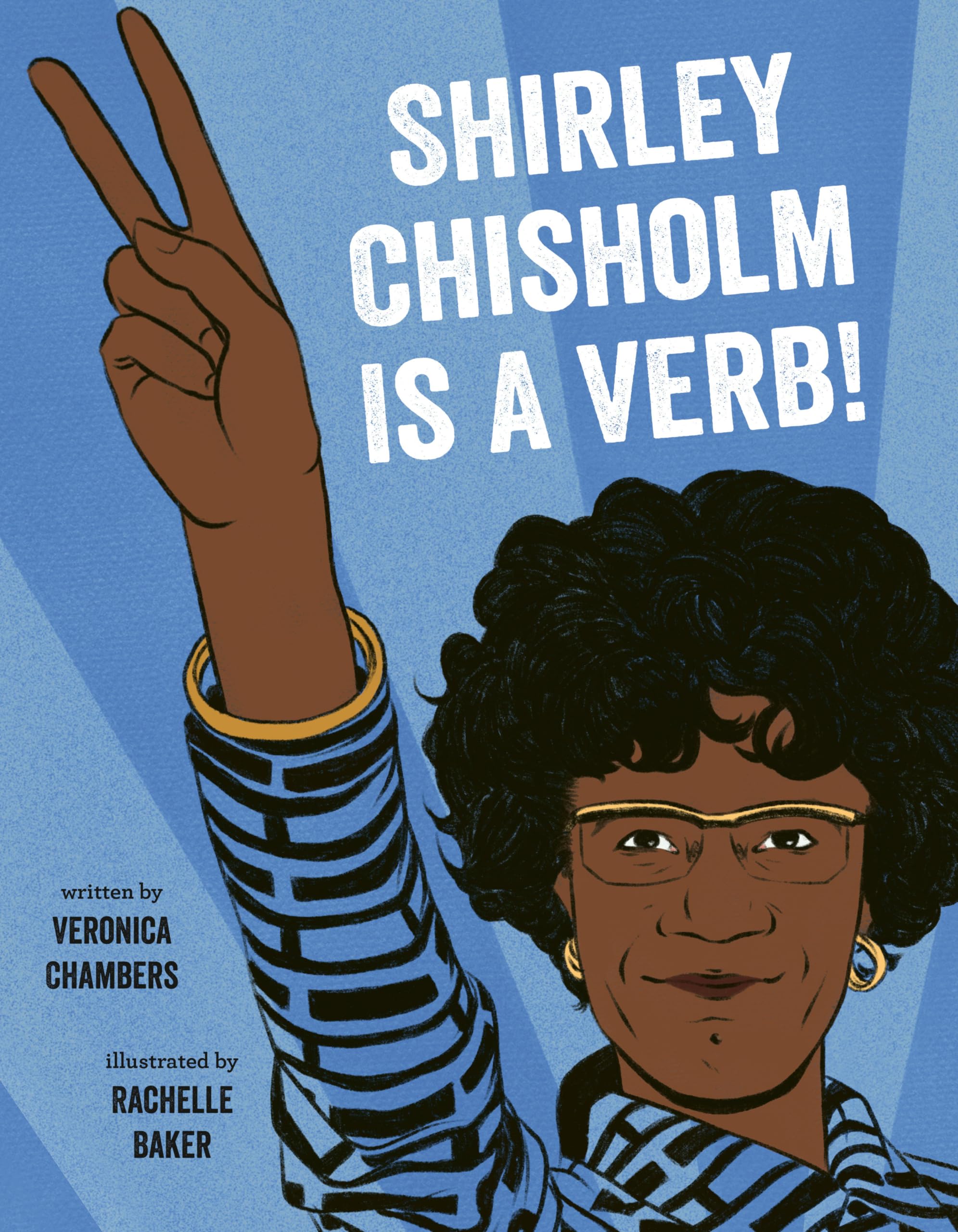 Shirley Chisholm Is a Verb! by Veronica Chambers