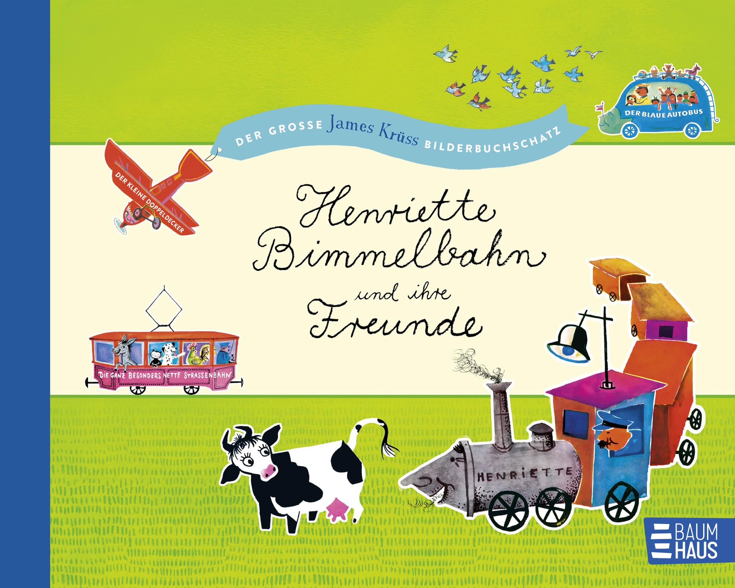 Henriette Bimmelbahn und ihre Freunde - Der große James Krüss Bilderbuchschatz: . Neuausgabe