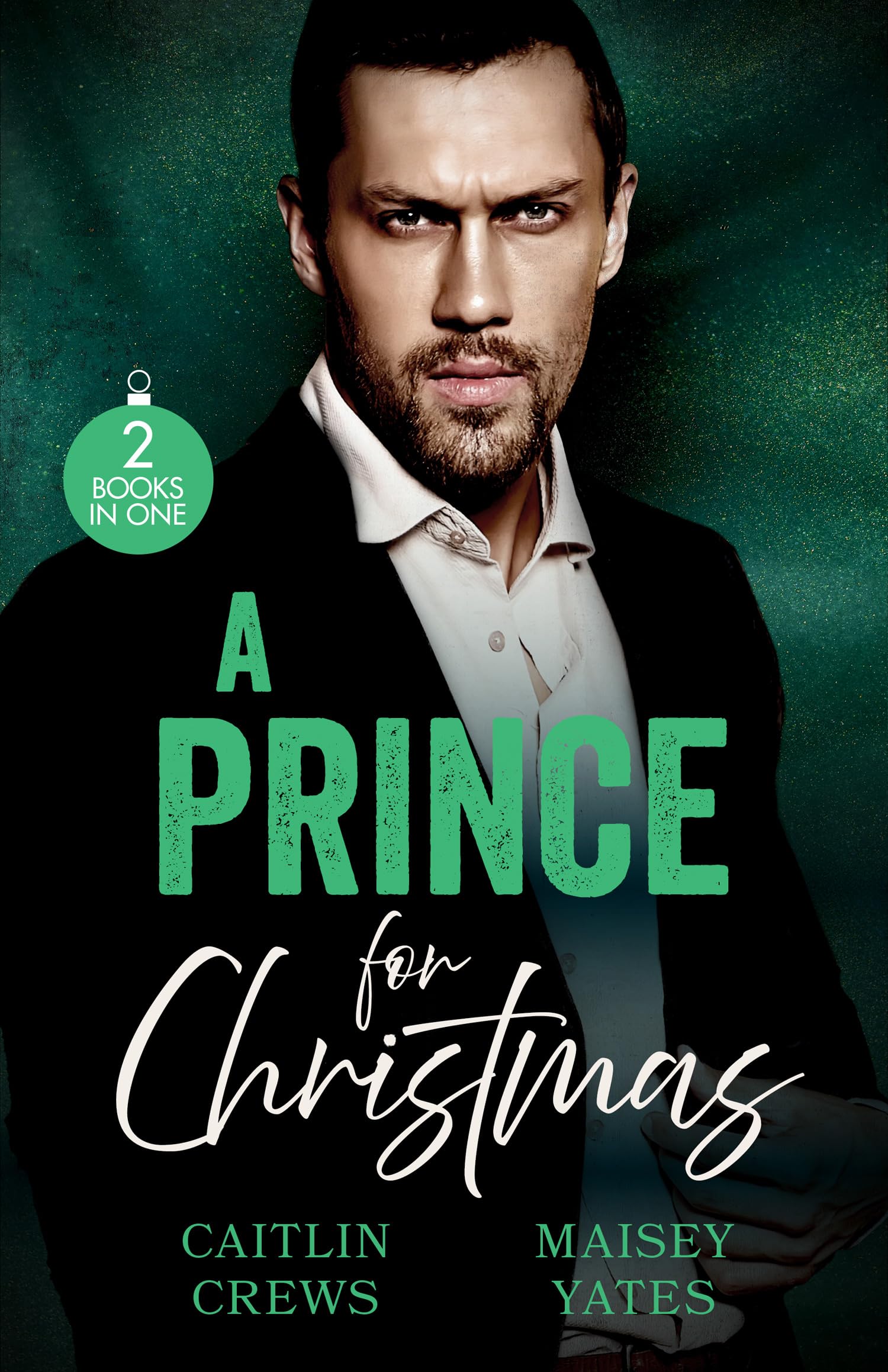 A Prince For Christmas: His Scandalous Christmas Princess (Royal Christmas Weddings) / Crowned for His Christmas Baby