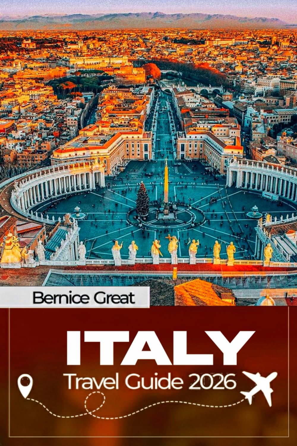 ITALY TRAVEL GUIDE 2026: Essential itineraries, easy train routes, insider tips, hidden gems & local culture for Rome, Florence, Venice, Tuscany, Puglia & Southern Italy