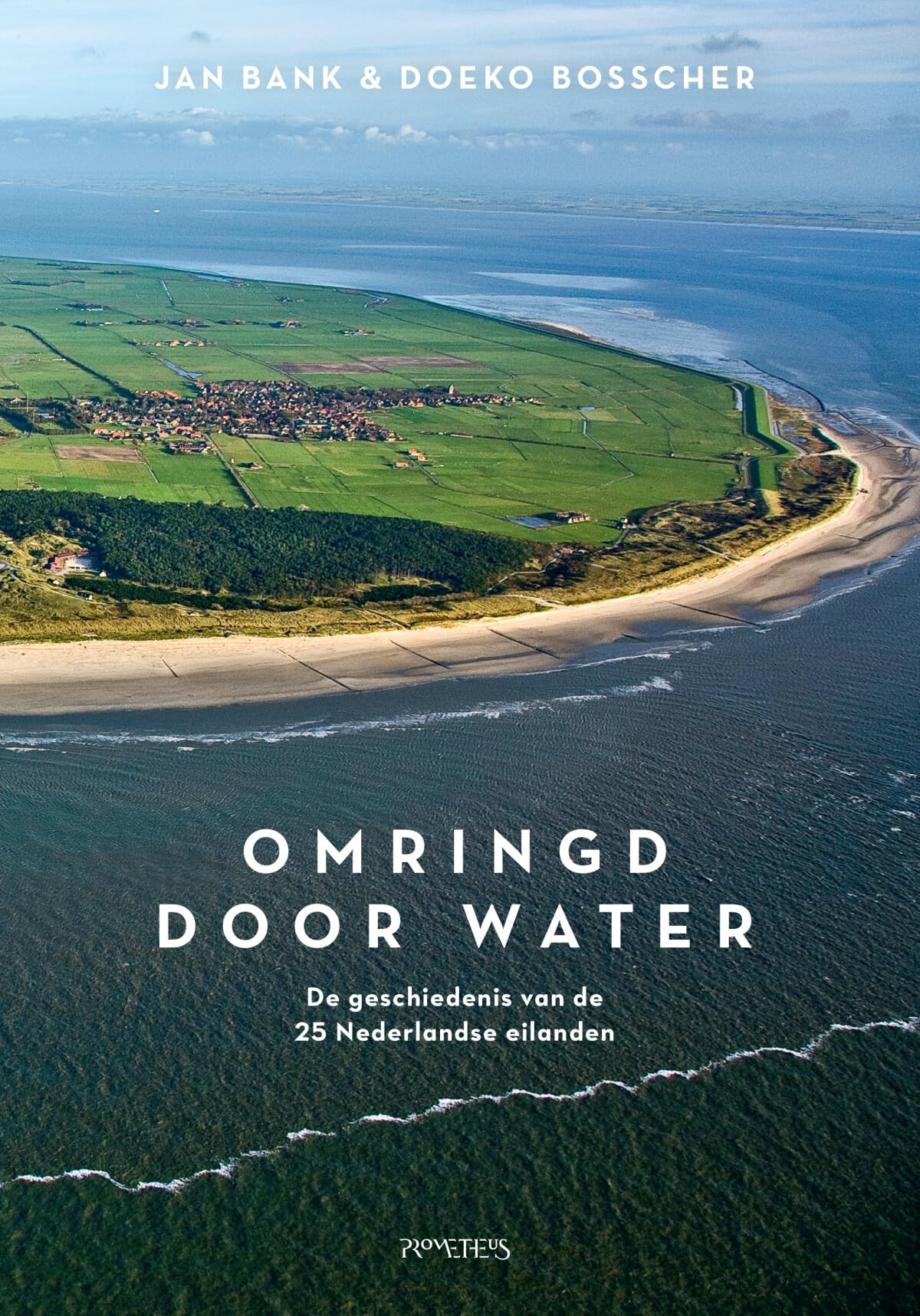 Omringd door water: de geschiedenis van de 25 Nederlandse eilanden