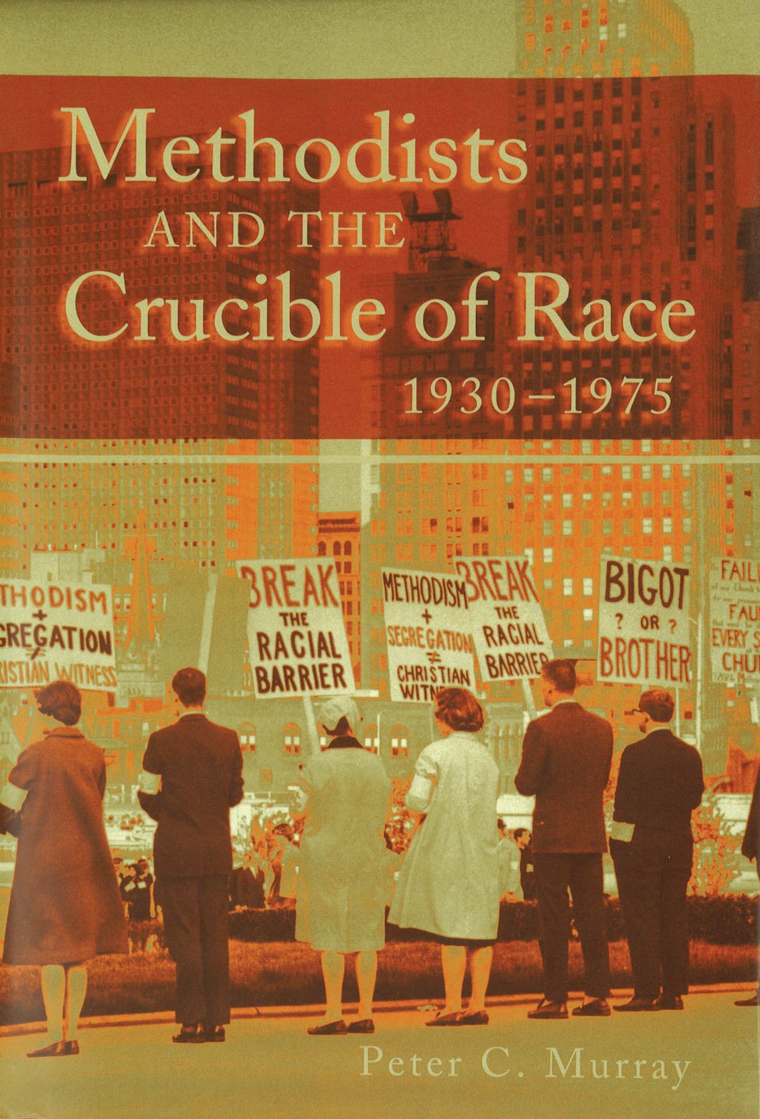 Buy Methodists and the Crucible of Race, 1930-1975 — BookShops.in