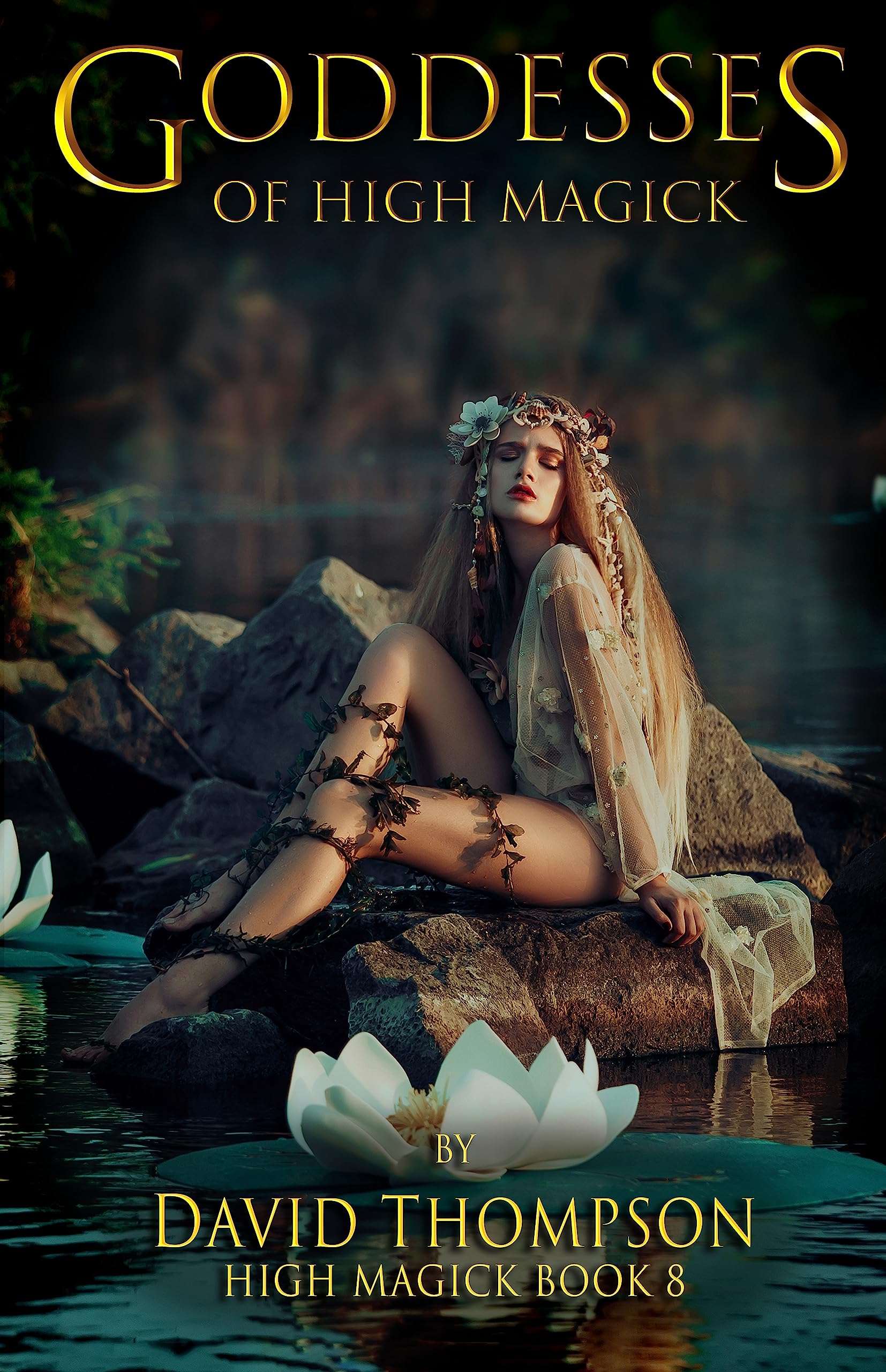 Goddesses of High Magick: Four powerful goddesses to help reshape your life (High Magick Studies)