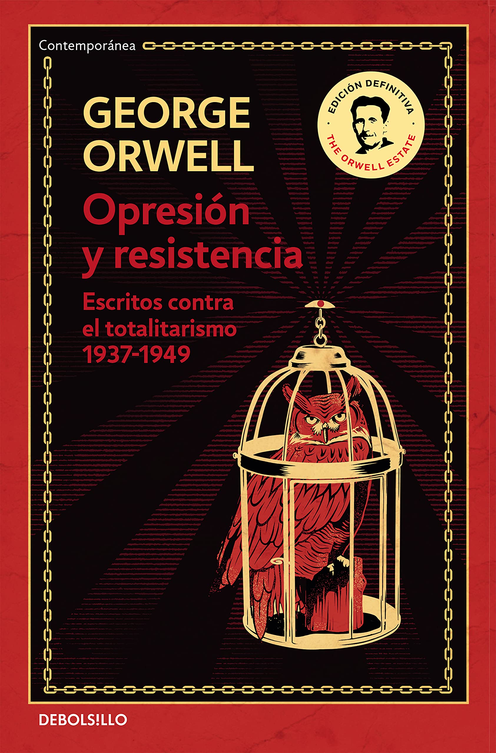 Opresión y resistencia (edición definitiva avalada por The Orwell Estate): Escritos contra el totalitarismo 1937-1949 (Spanish Edition)