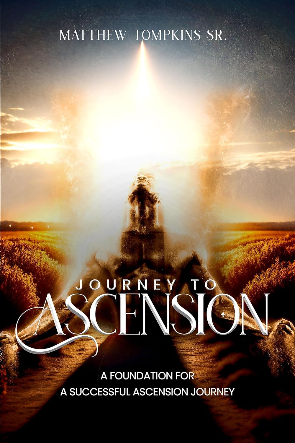 Journey to Ascension A foundation for a successful journey