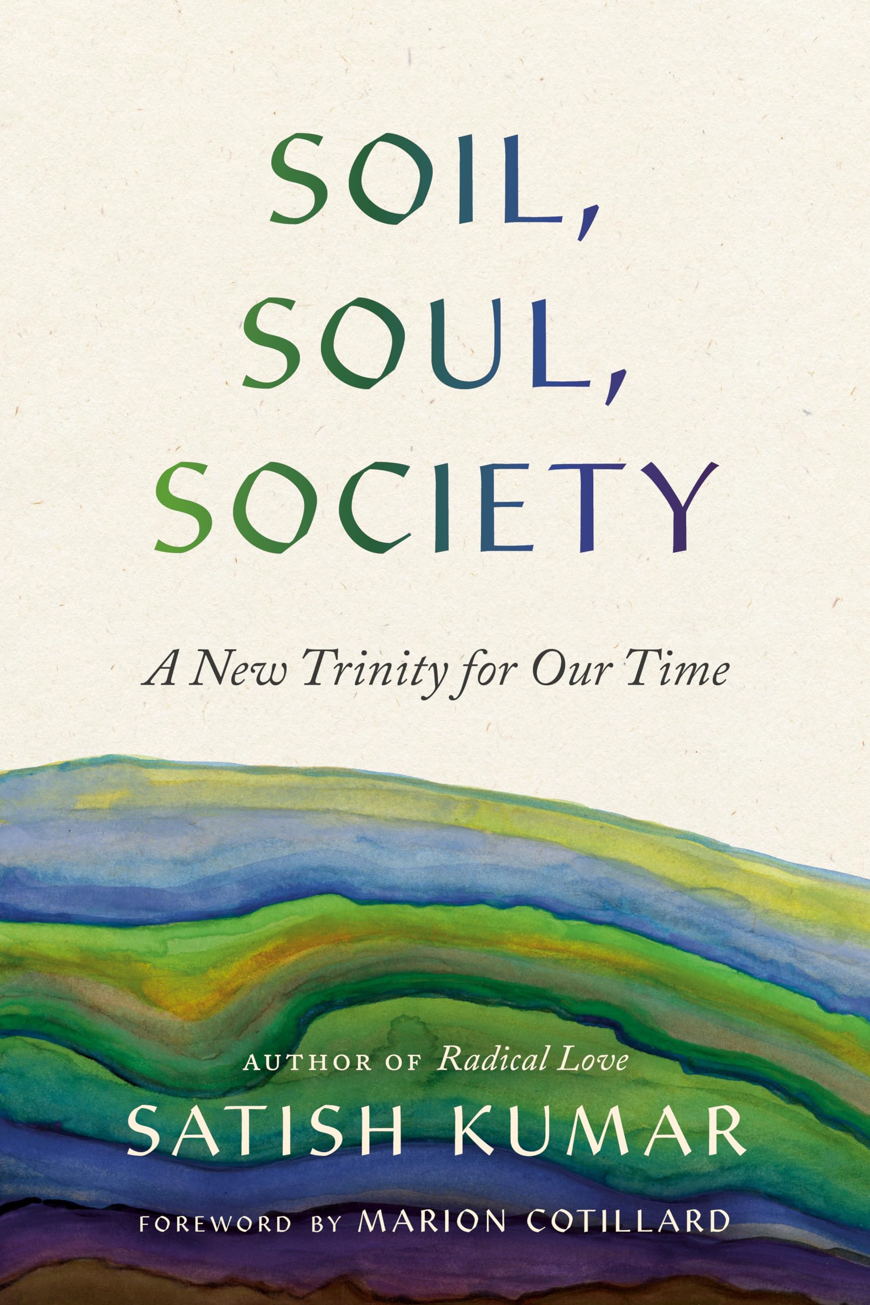 Soil, Soul, Society: A New Trinity for Our Time, Kumar, Kumar, 9781952692918^*