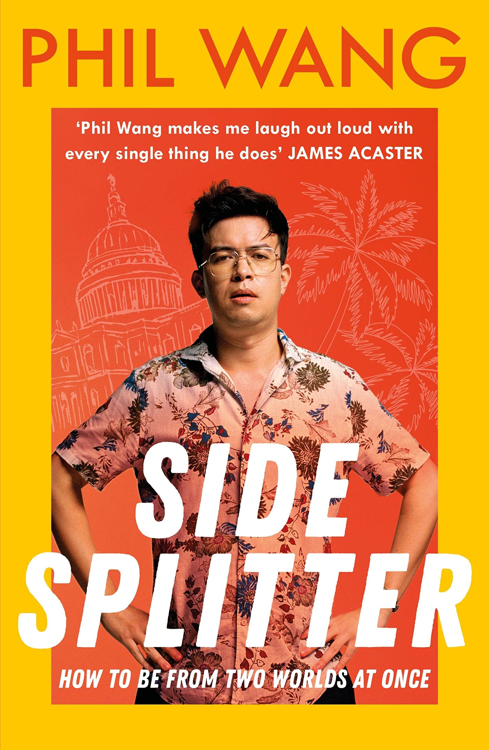 Sidesplitter How To Be From Two Worlds At Once by Phil Wang (Paperback Book)