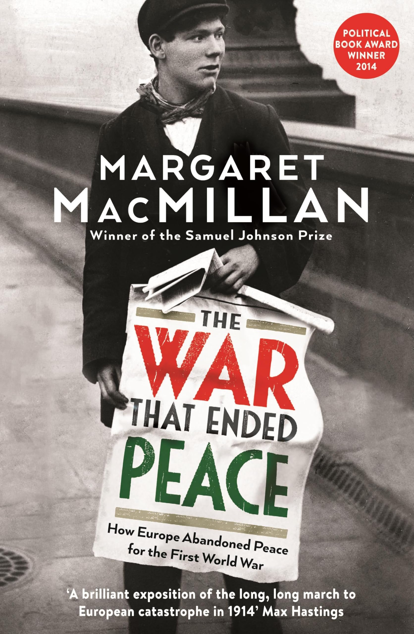 The War that Ended Peace: How Europe abandoned peace for the First World War