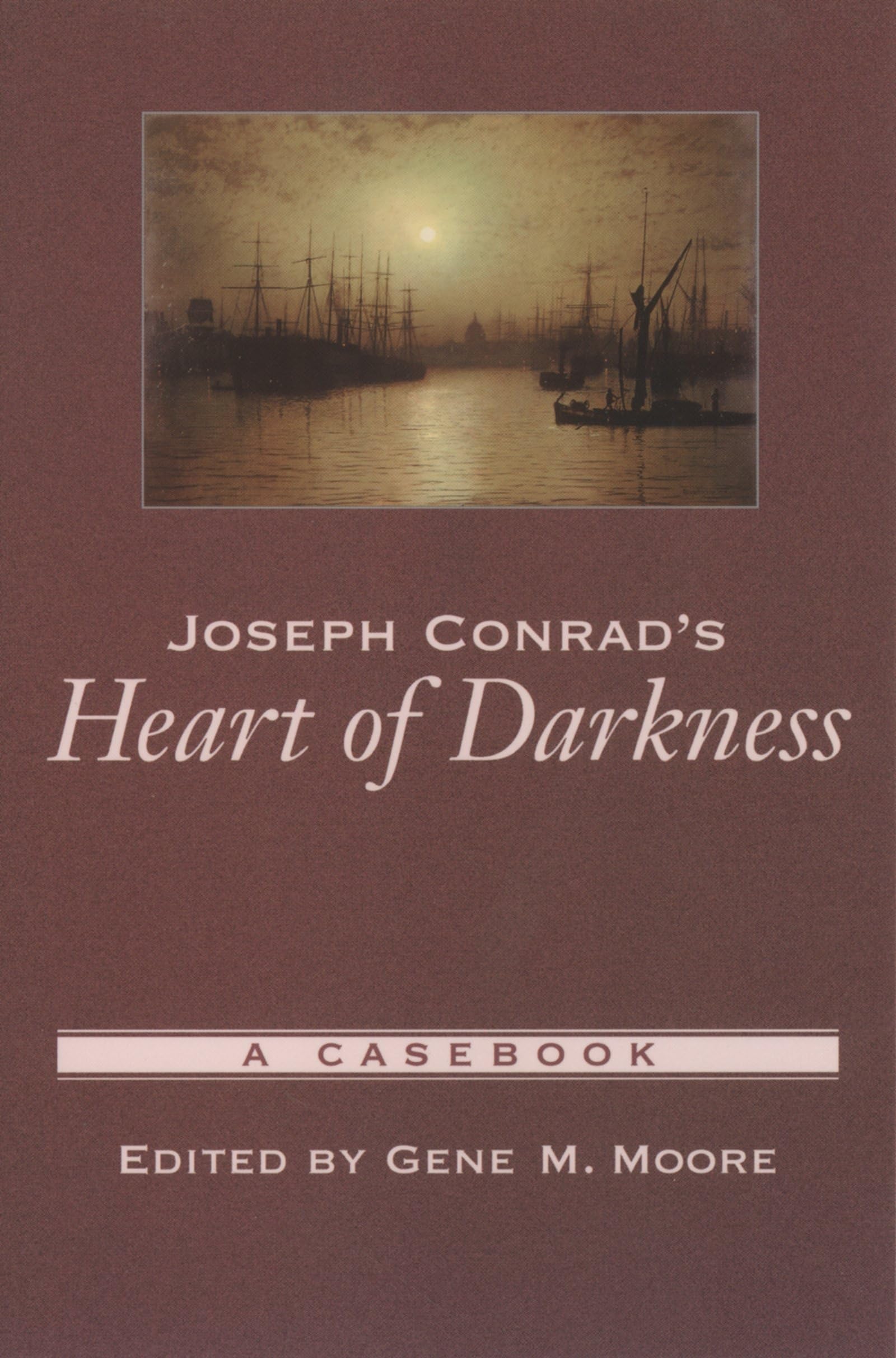 Joseph Conrad's Heart of Darkness: A Casebook (Casebooks in Criticism)