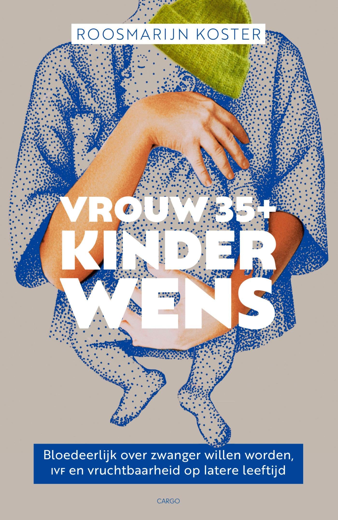 Vrouw 35+ kinderwens: bloedeerlijk over zwanger willen worden, IVF en vruchtbaarheid op latere leeftijd