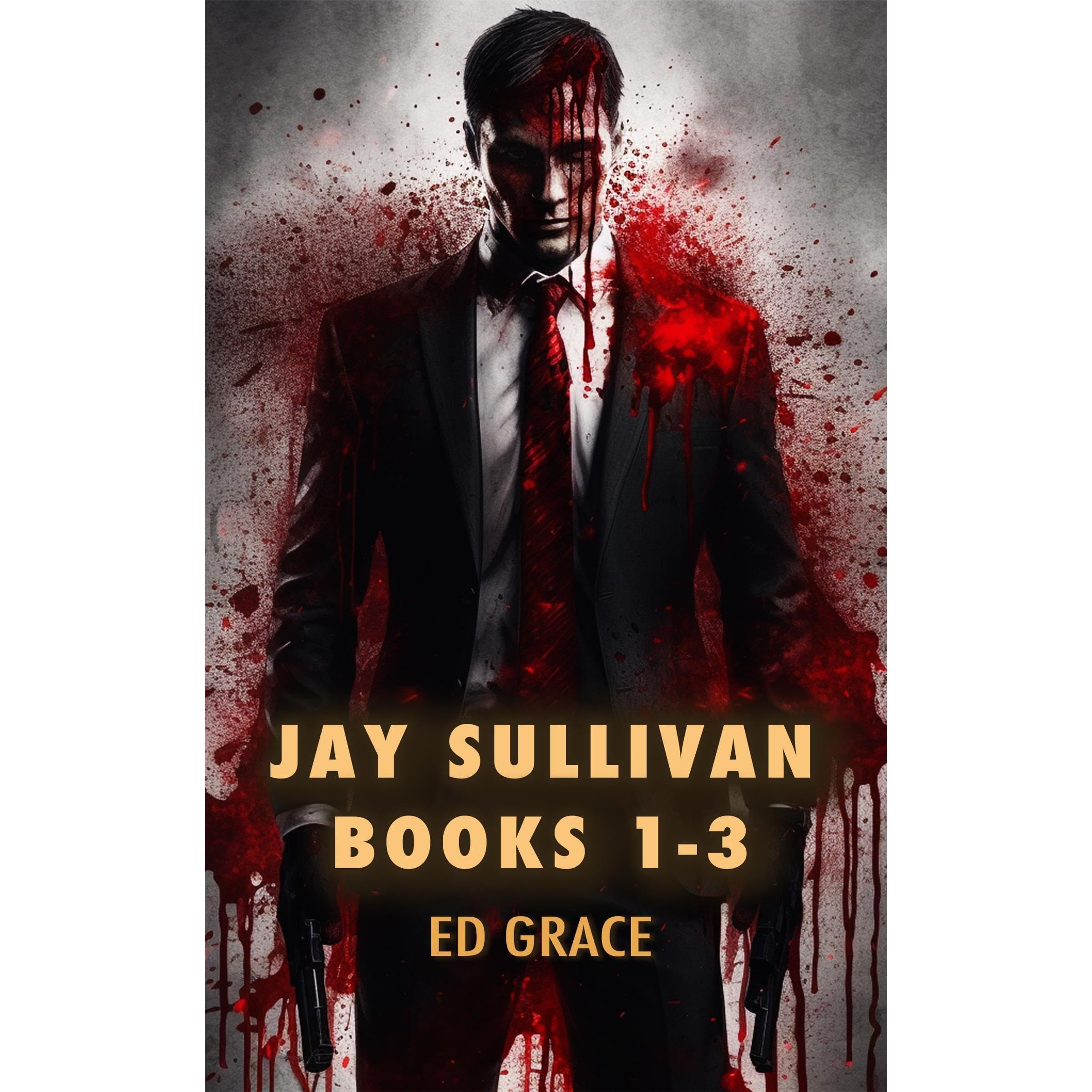 The Jay Sullivan Thriller Series: Books 1-3