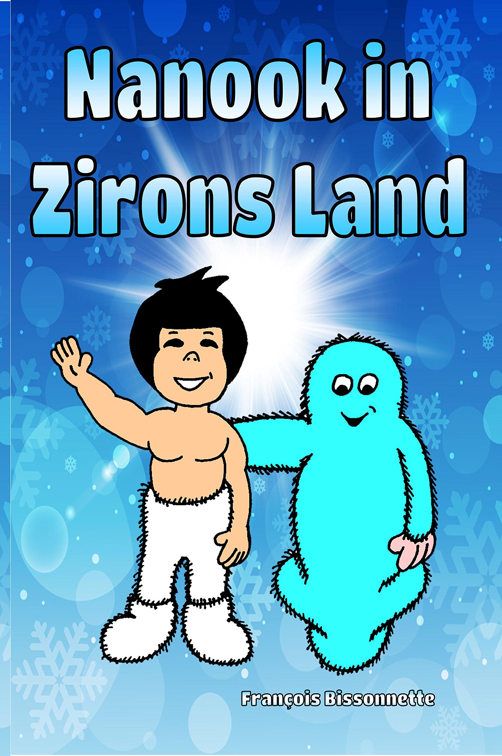 Nanook in Zirons Land: ages 4-8 Bedtime stories for children (Nanook and the Zirons Collection Book 1)