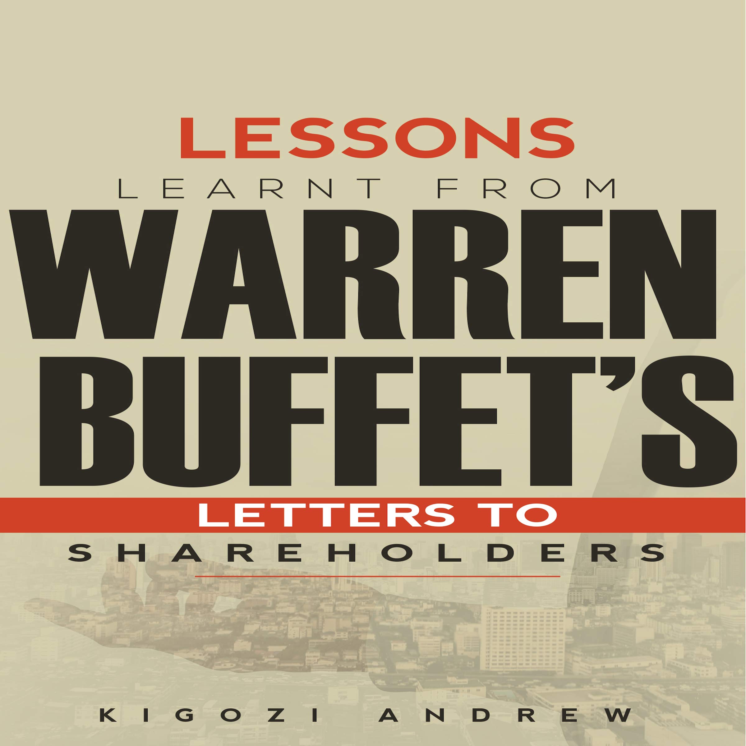 Lessons Learnt from Warren Buffet's Letters to Shareholders