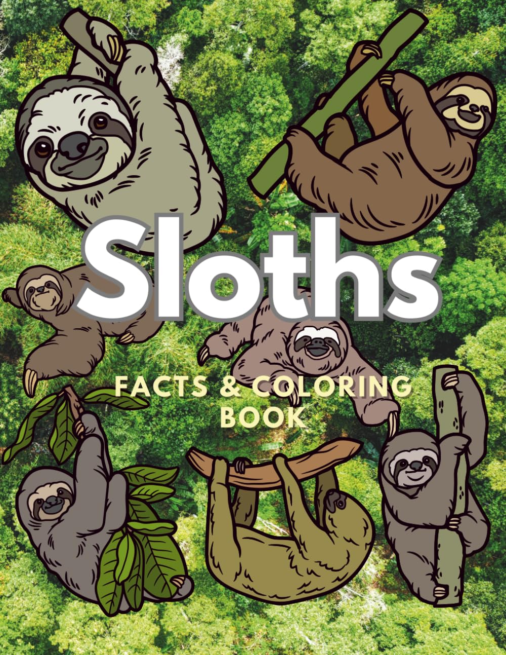 Sloths: Facts & Coloring Book: Colouring Activity Book for Children Aged 2 to 16 Years (Animal Facts and Coloring)