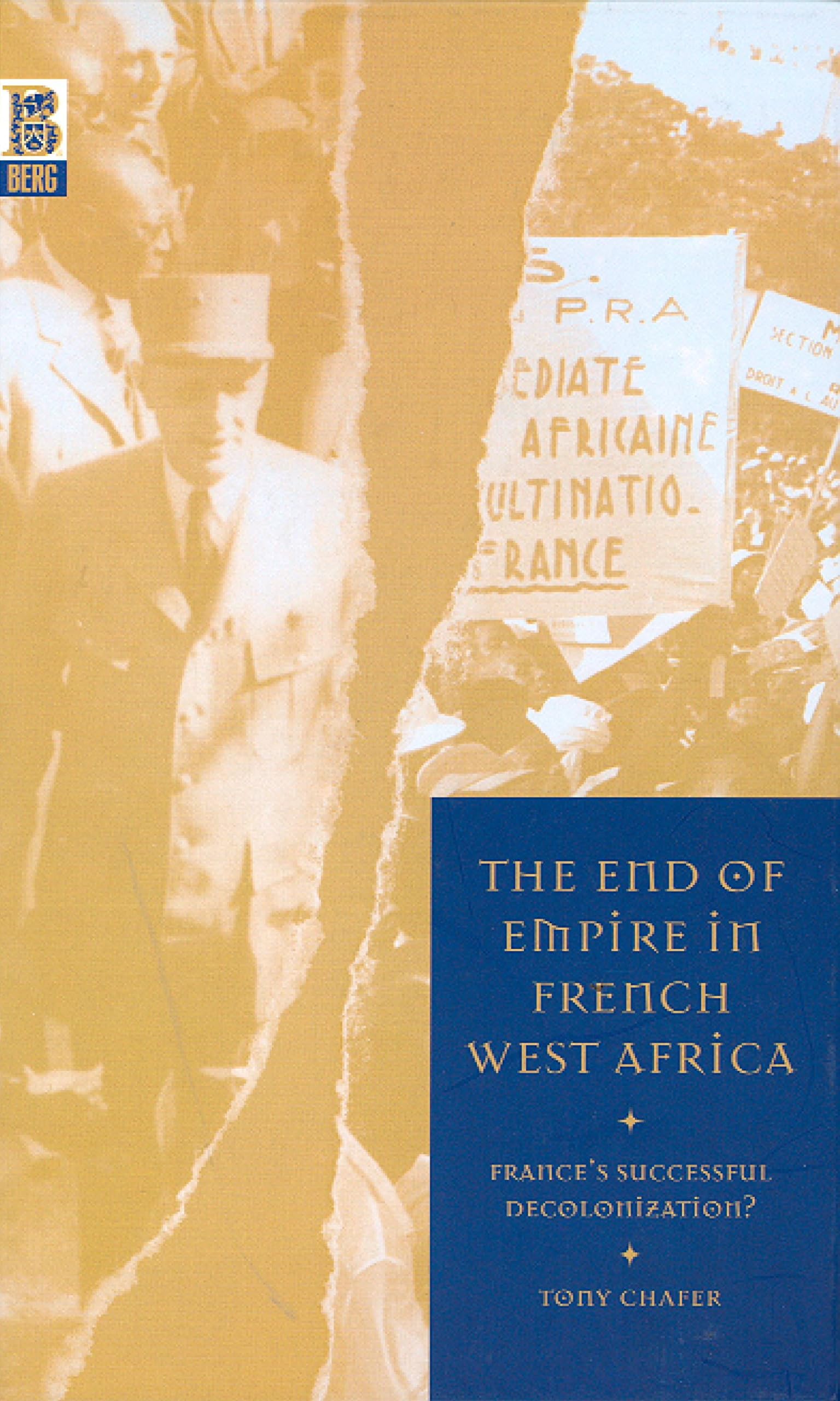 The End of Empire in French West Africa: France's Successful Decolonization