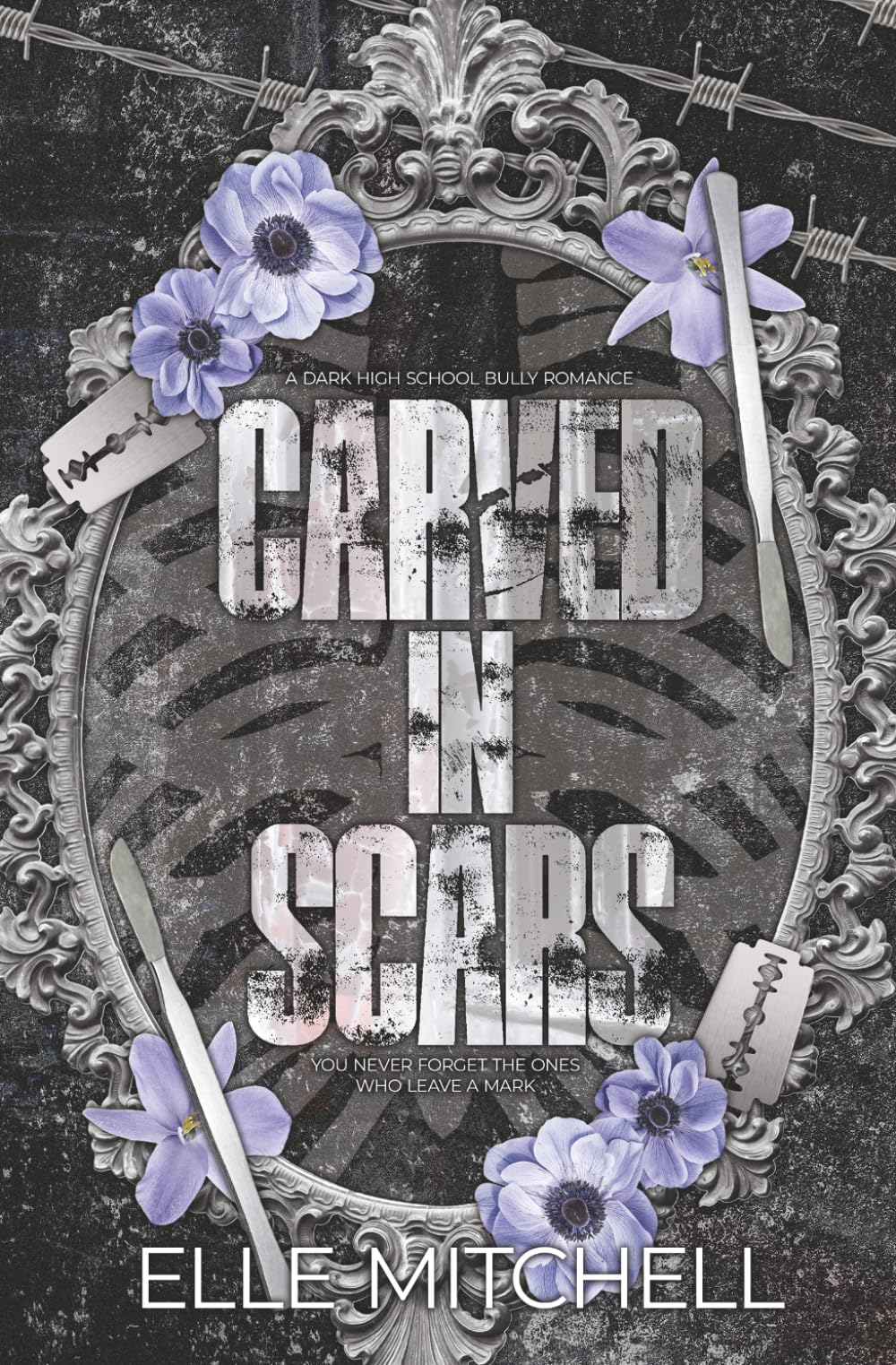 Carved in Scars: A Dark High School Bully Romance