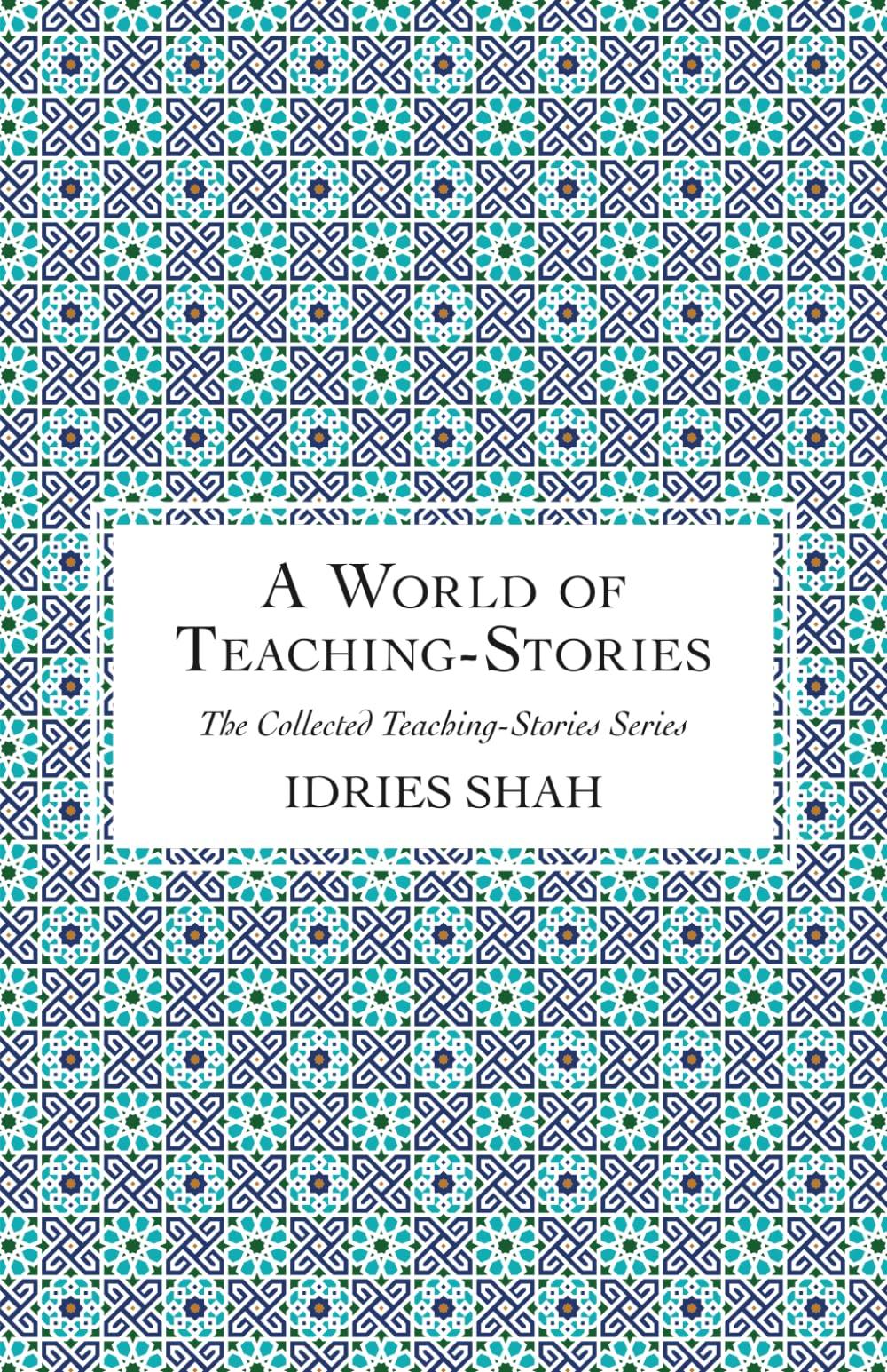 A World of Teaching-Stories (The Collected Teaching-Stories Series)