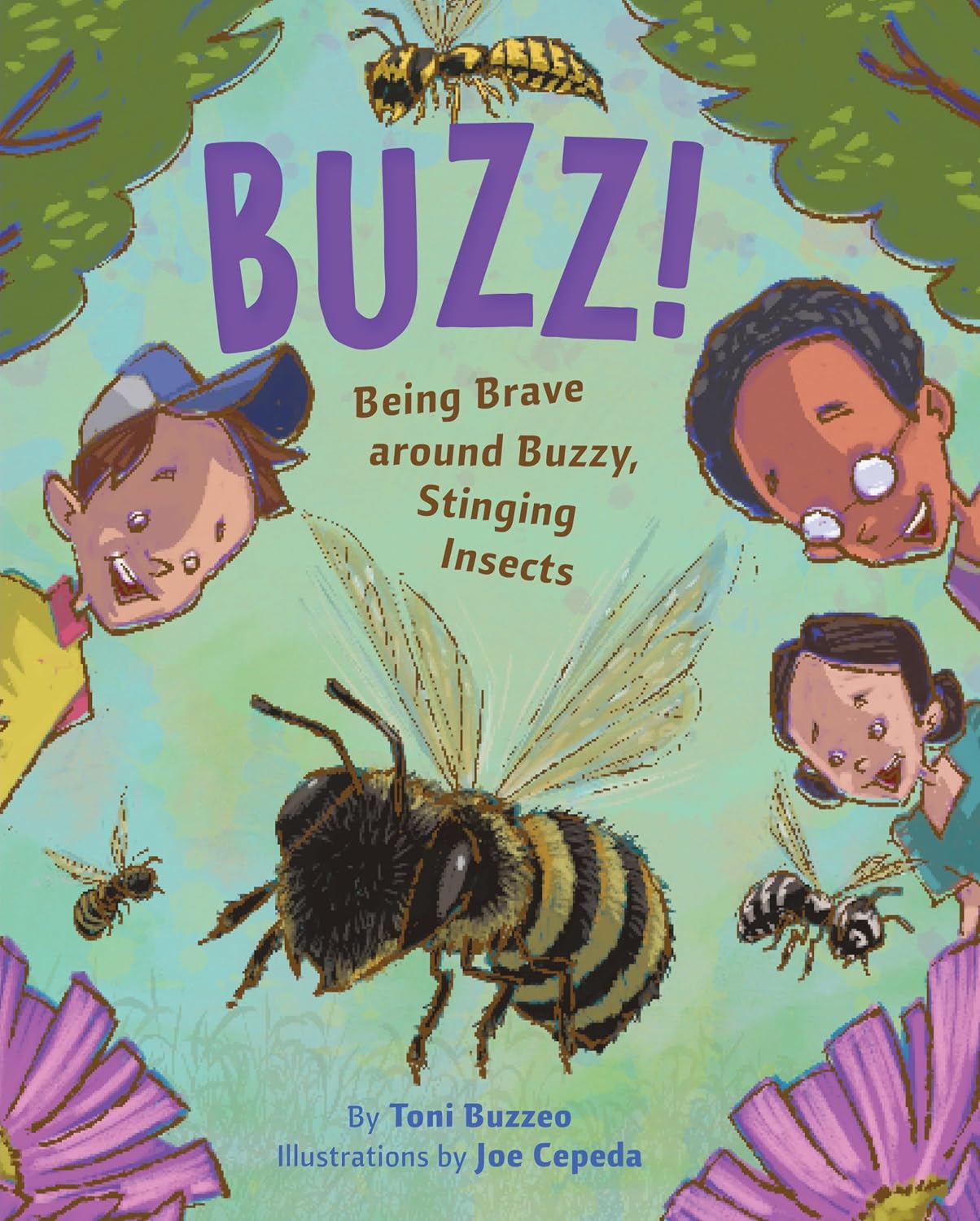 Buzz!: Being Brave Around Buzzy, Stinging Insects