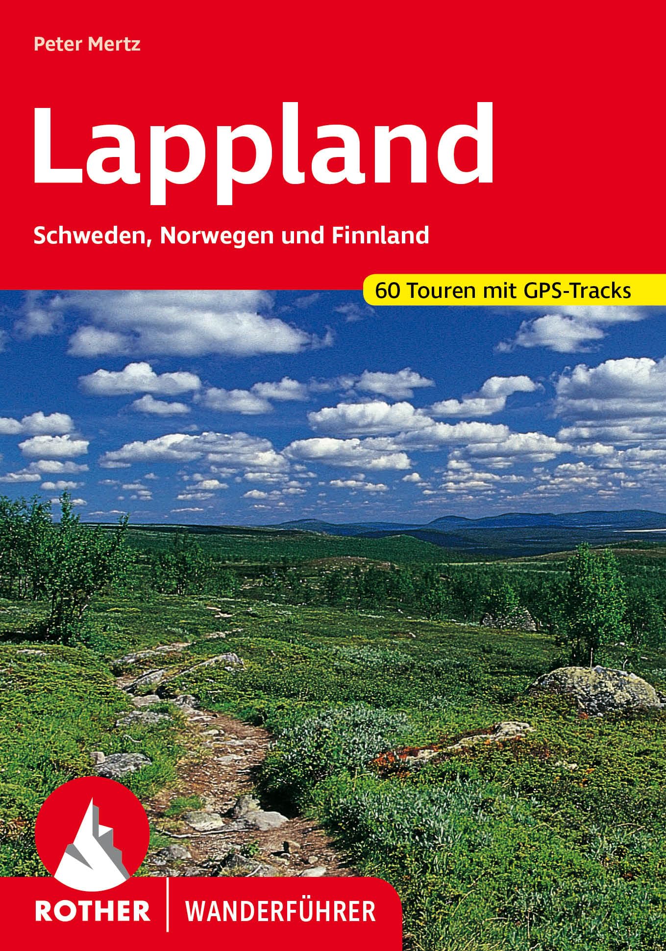 Lappland: Schweden, Norwegen und Finnland. 60 Touren mit GPS-Tracks