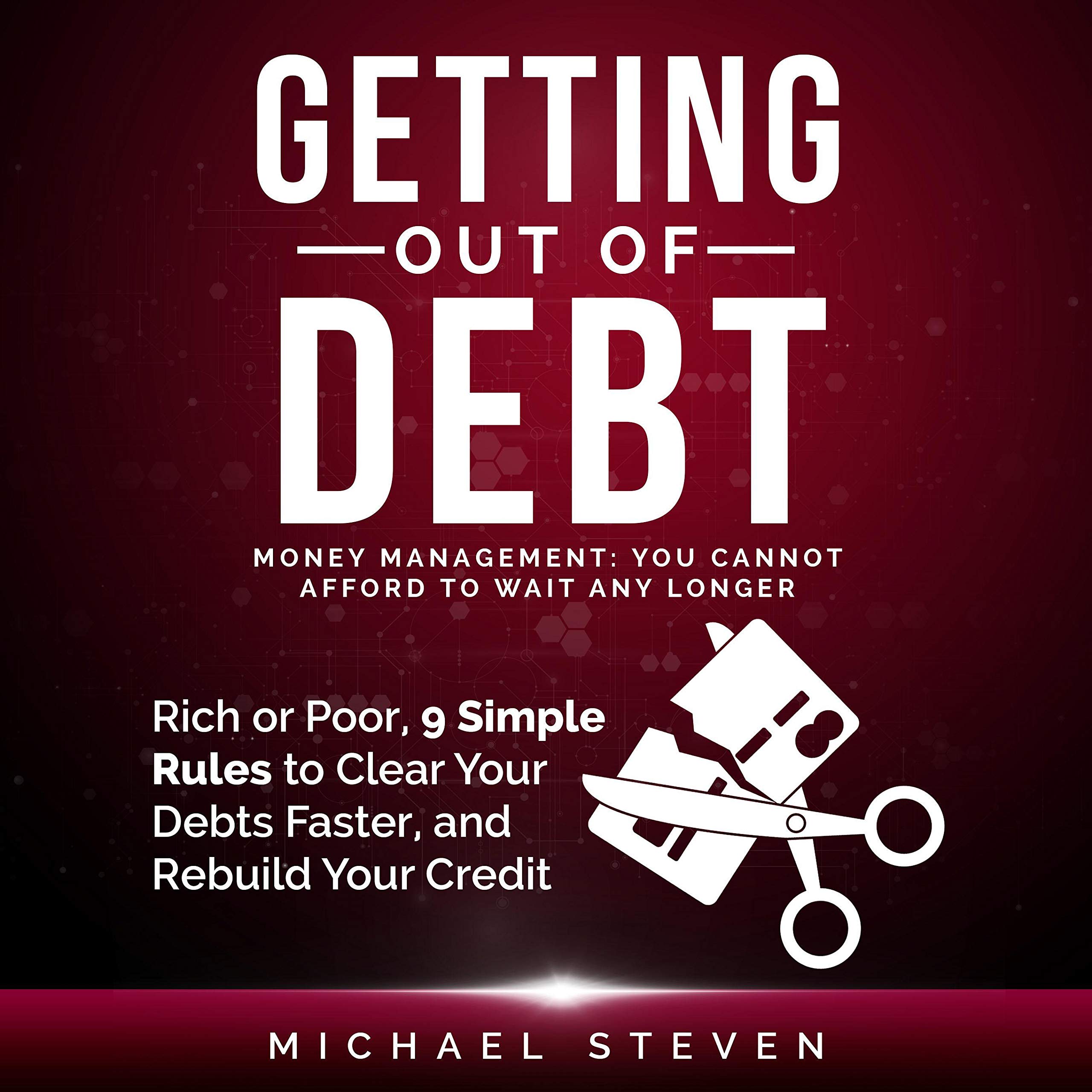 Cover art for Getting Out of Debt: Money Management: You Cannot Afford to Wait Any Longer