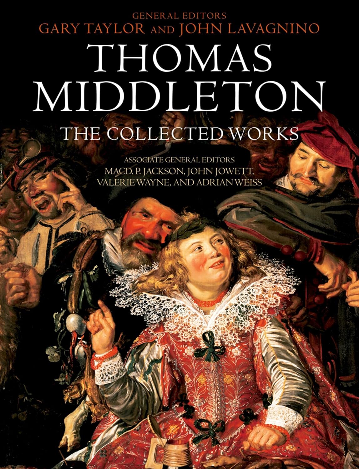 Thomas Middleton: The Collected Works      1st Edition