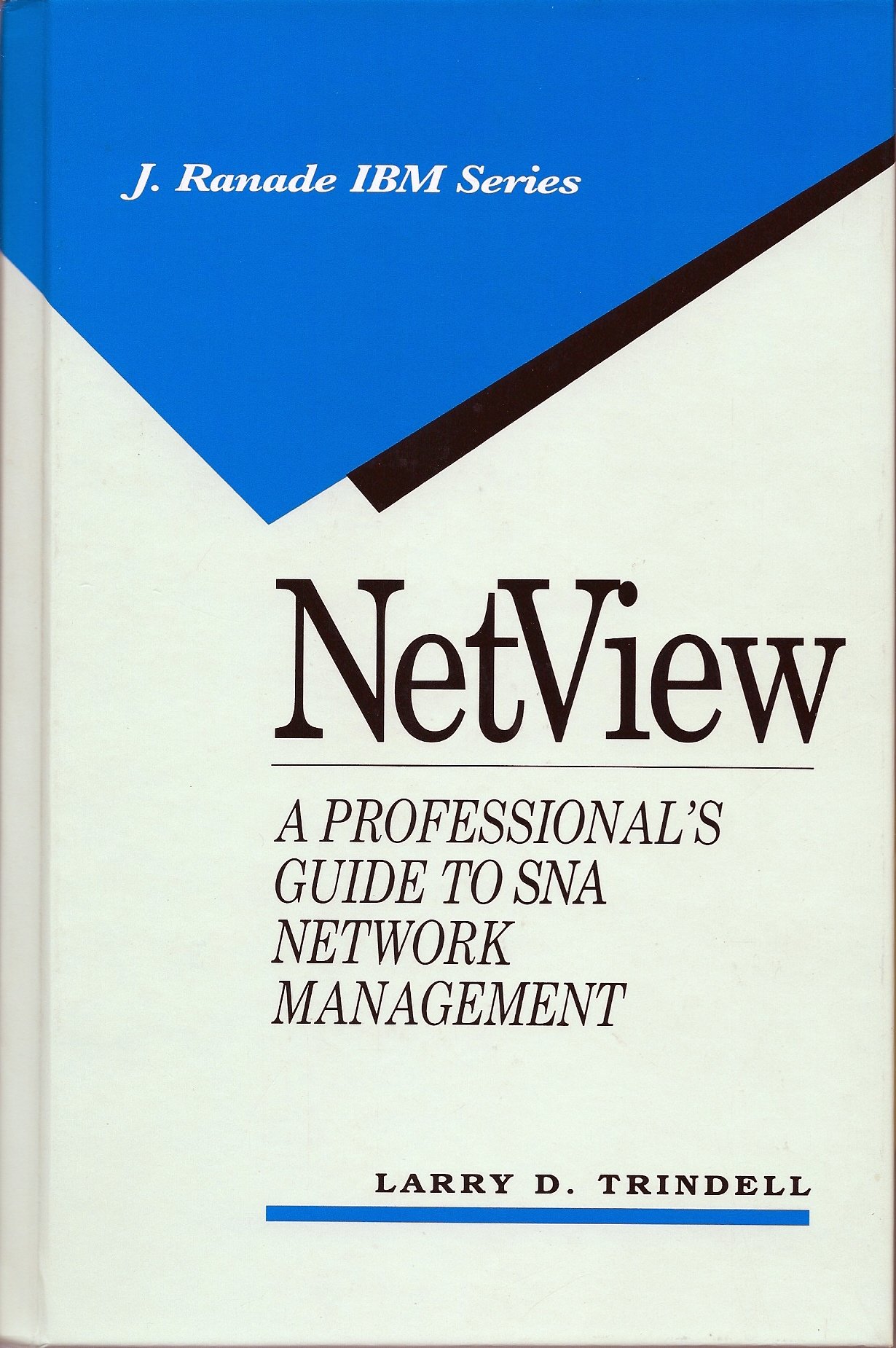 NetView: Professional's Guide to SNA Network Management (J.Ranade IBM S.)