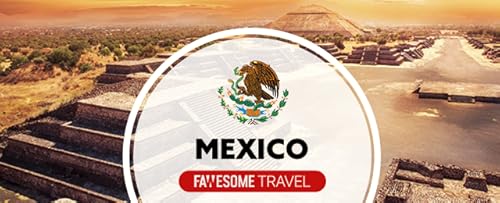 Mexico Travel by Fawesome