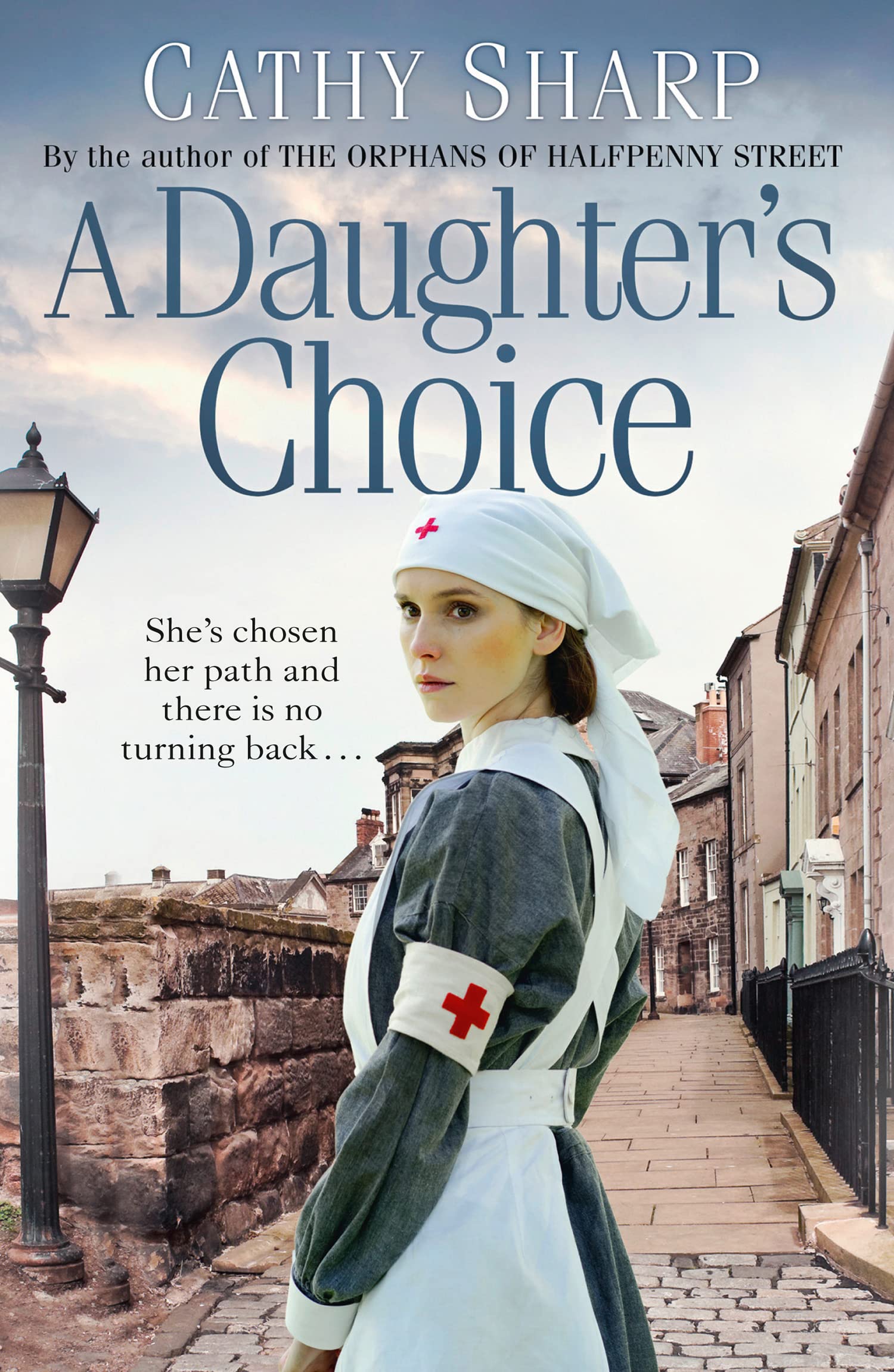 A DAUGHTER'S CHOICE: A Captivating Historical Saga Set in WWI London’s East End: Book 2 (East End Daughters)