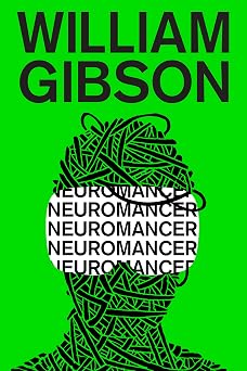 Neuromancer by William Gibson, a cyberpunk book cover featuring a neon green background and the head and shoulders of a man wrapped in wires, with the eye areas covered by goggle-shaped white space.