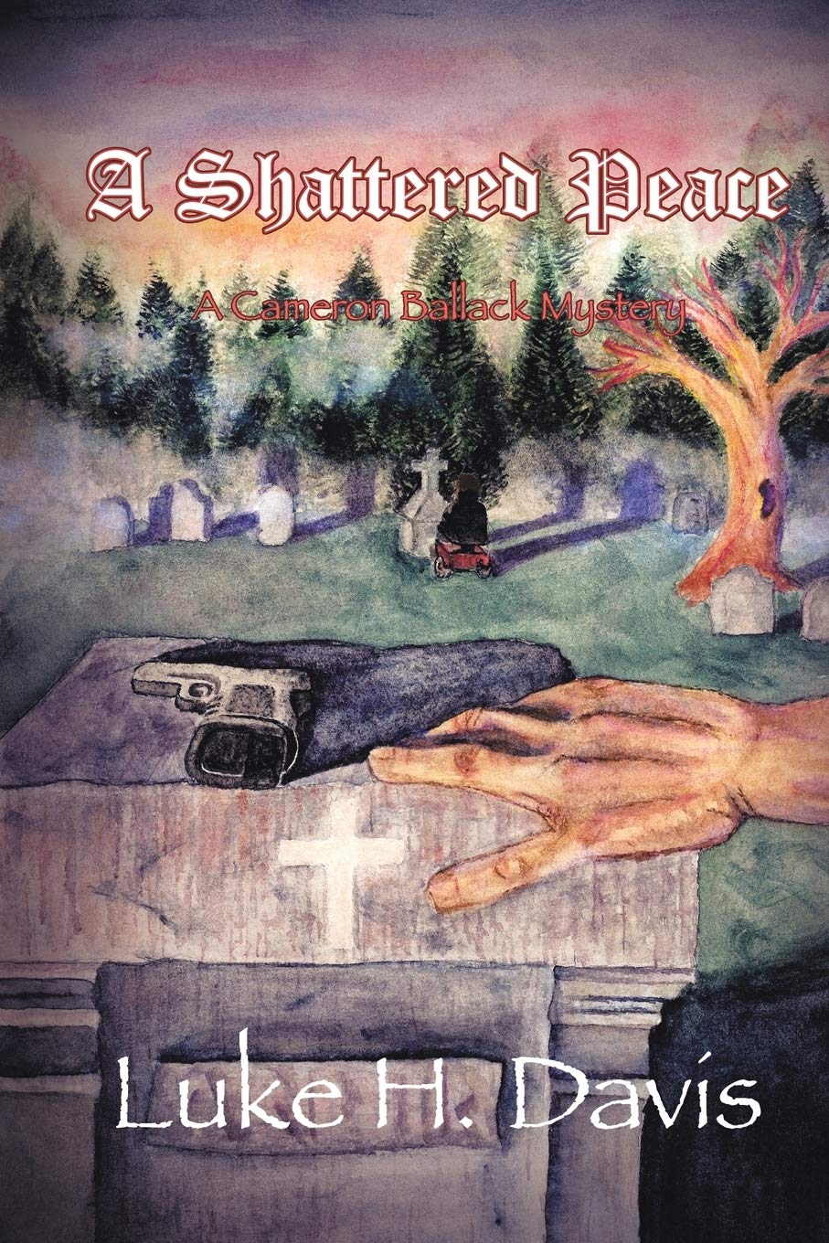 A Shattered Peace: Book 3 in the Cameron Ballack Series (Cameron Ballack Mystery)