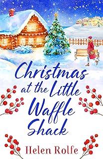 Christmas at the Little Waffle Shack: A wonderfully festive, feel-good read from Helen Rolfe (Heritage Cove Book 2) (English Edition)  