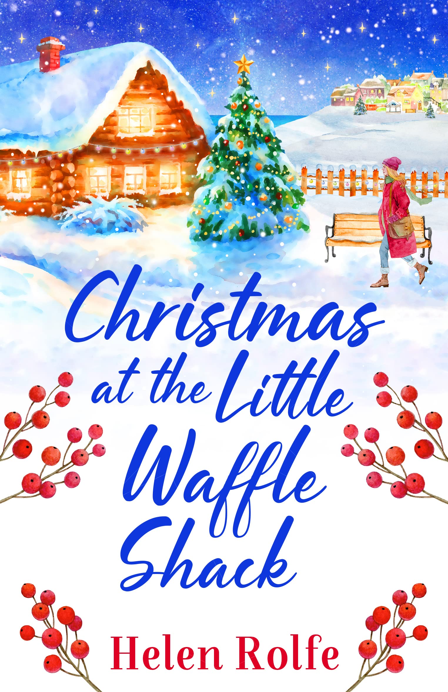 Christmas at the Little Waffle Shack: A wonderfully festive, feel-good read from Helen Rolfe (Heritage Cove, 2)