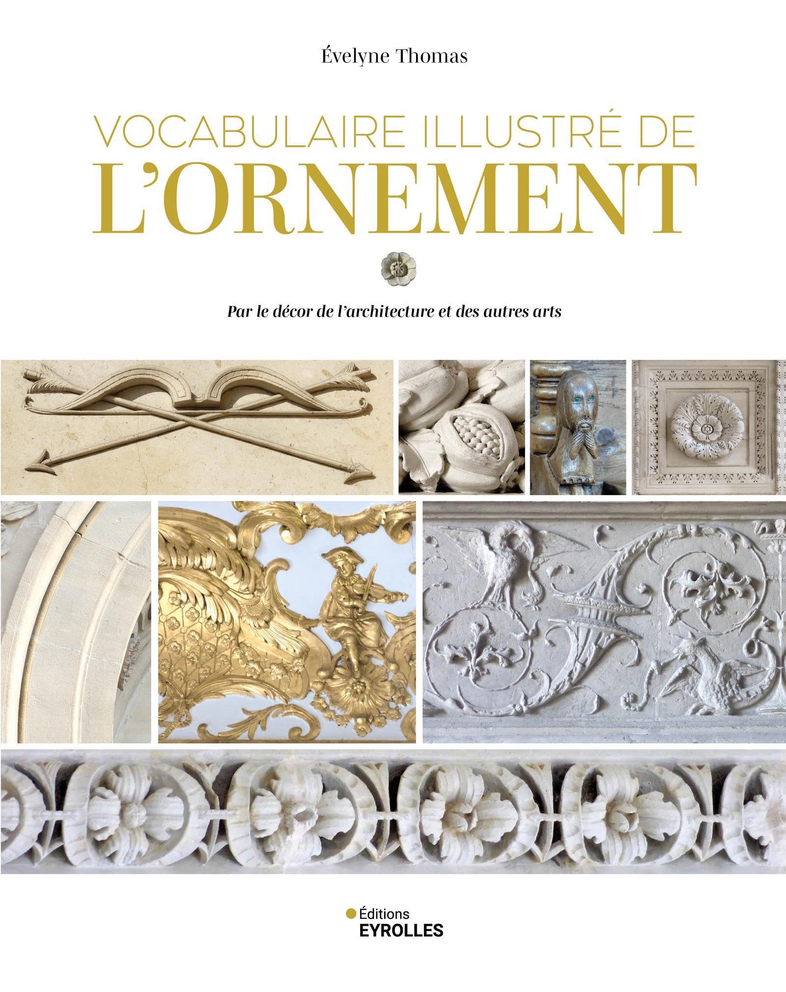 Vocabulaire illustré de l'ornement: Par le décor de l'architecture et des autres arts
