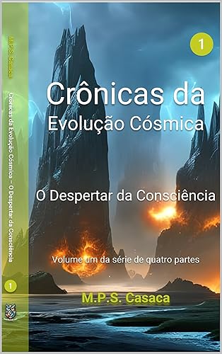 Livro 1 - Crônicas da Evolução Cósmica - 3ª Edição: O Despertar da Consciência