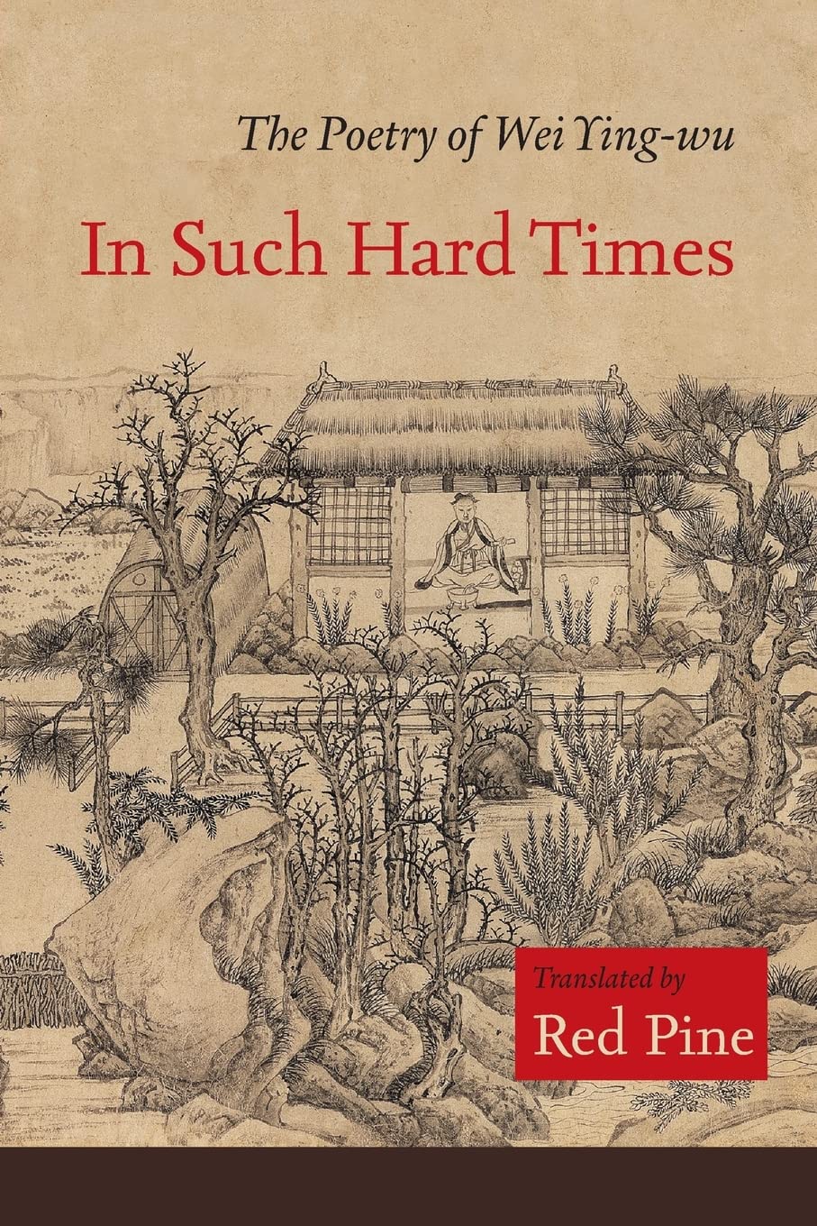 In Such Hard Times: The Poetry of Wei Ying-wu      Paperback – Illustrated, July 1, 2009