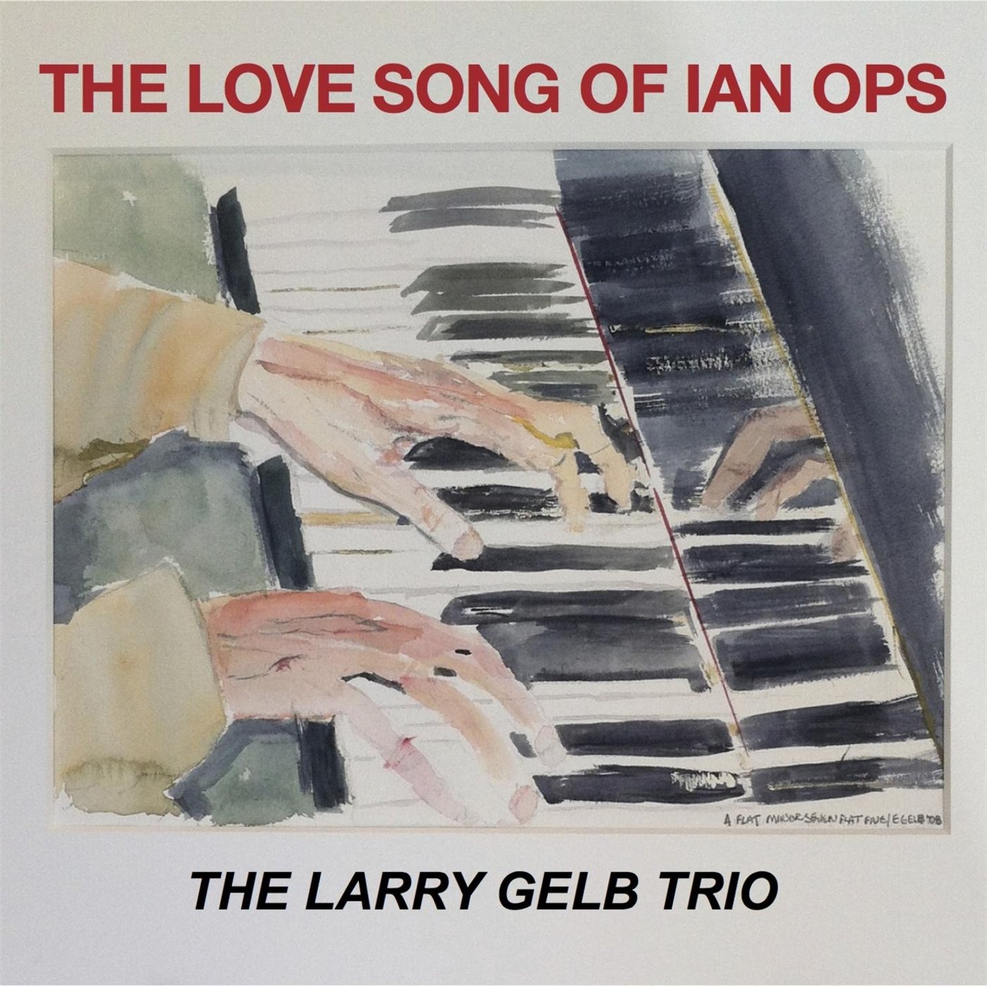 Larry Gelb Trio - Love Song of Ian Ops - Amazon.com Music