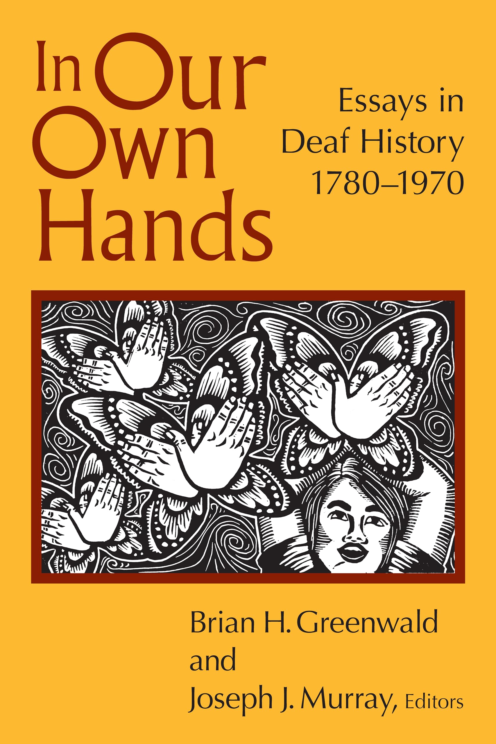 In Our Own Hands: Essays in Deaf History, 1780-1970