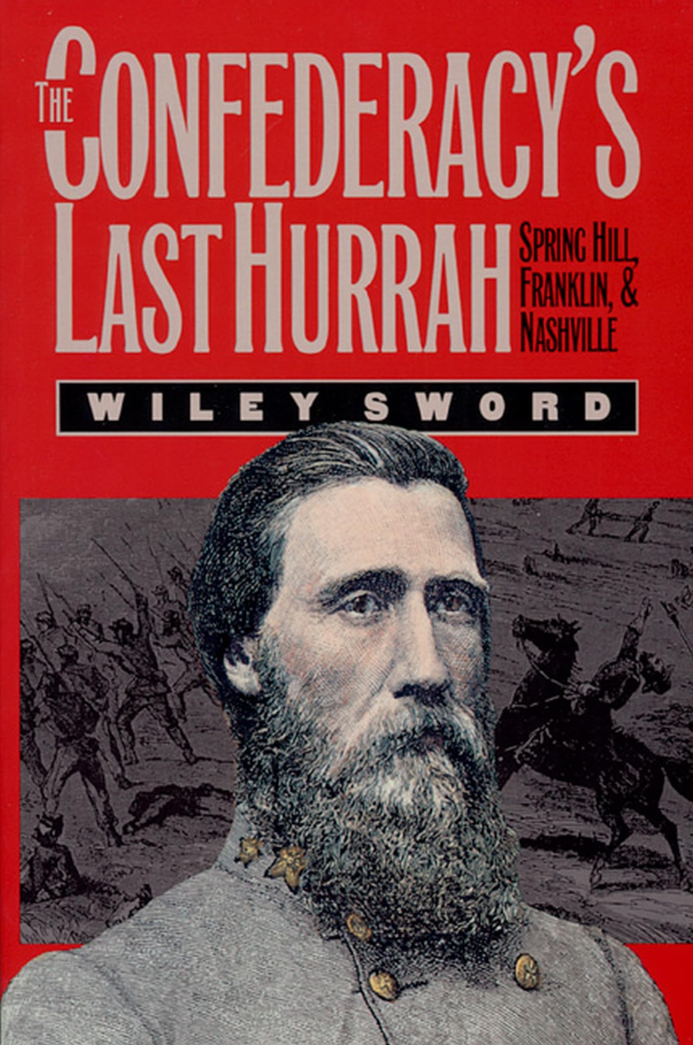 The Confederacy's Last Hurrah: Spring Hill, Franklin, and