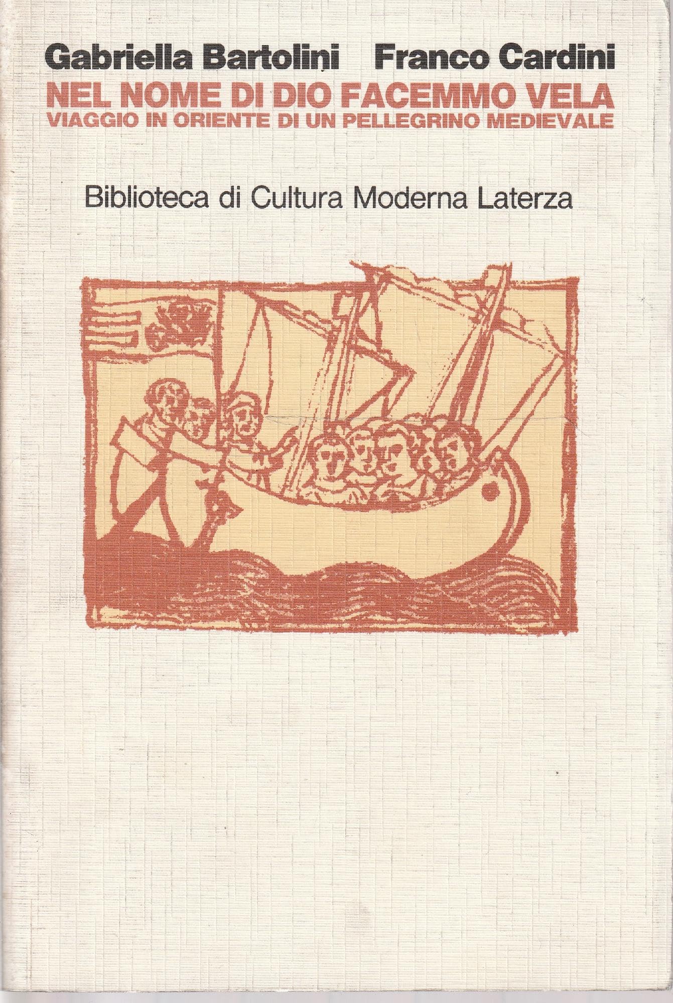 Nel nome di Dio facemmo vela. Viaggio in Oriente di un pellegrino medievale (Biblioteca di cultura moderna)