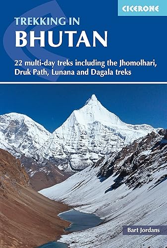 Trekking in Bhutan: 22 Multi-day Treks Including the Jhomolhari, Drukpath and Dagala Treks