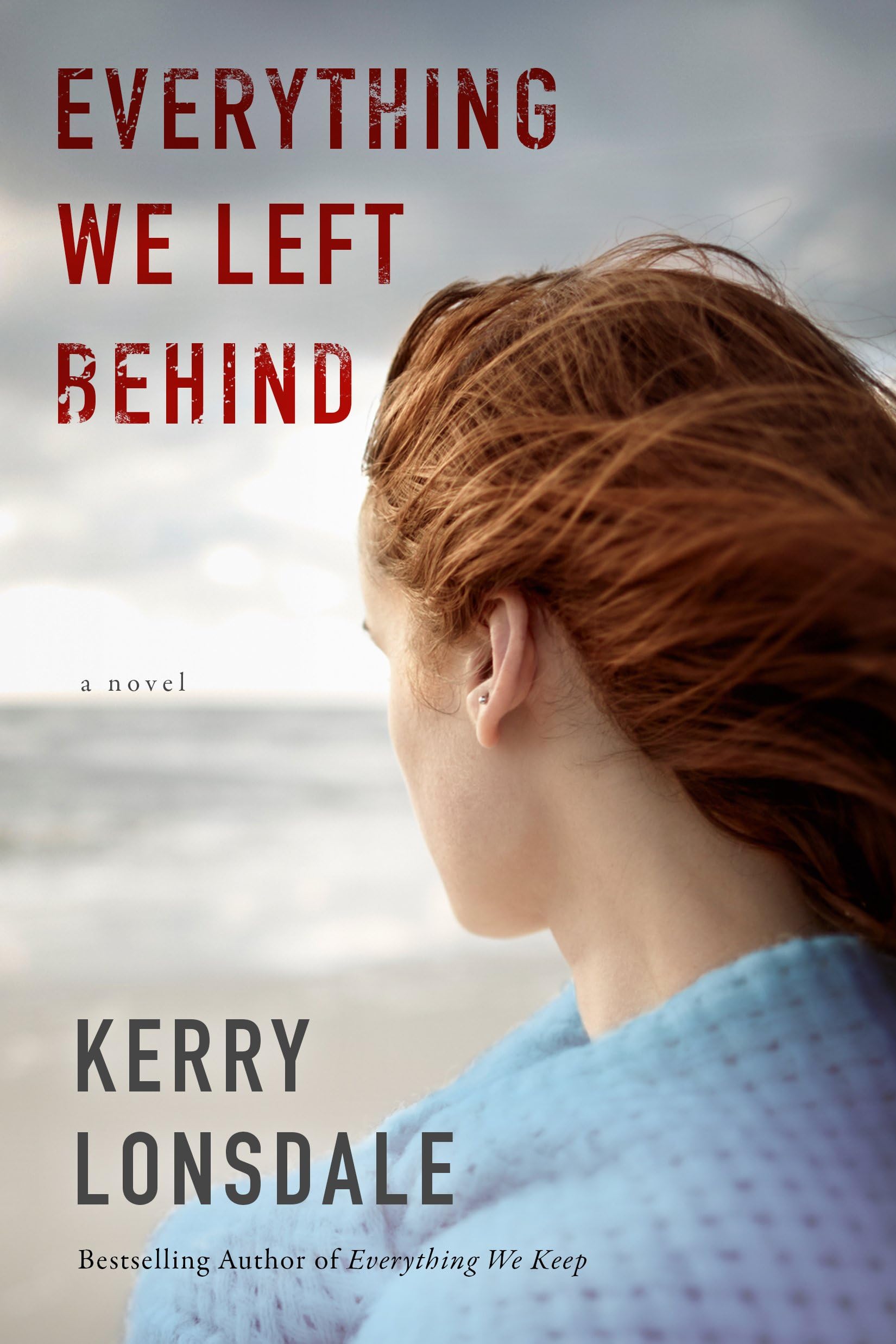 Everything We Left Behind: A Novel