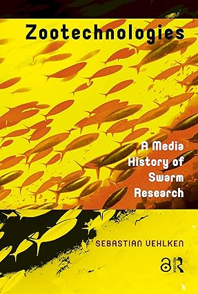 Zootechnologies: A Media History of Swarm Research-Wow! eBook