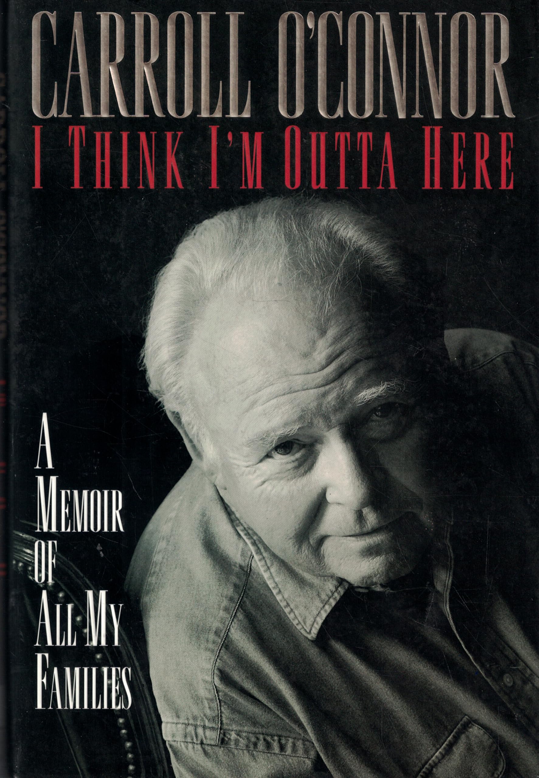 Cover of I Think I'm Outta Here: A Memoir of All My Families